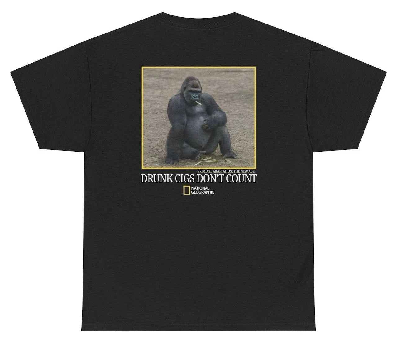 Drunk Cigs Dont Count T Shirt Funny Gorilla Smoking Nat. Geographic Parody Tee ( Unisex T-shirt, Sweatshirt, Hoodie, Long Sleeve Tee - T-Shirt, Sweatshirt, Hoodie