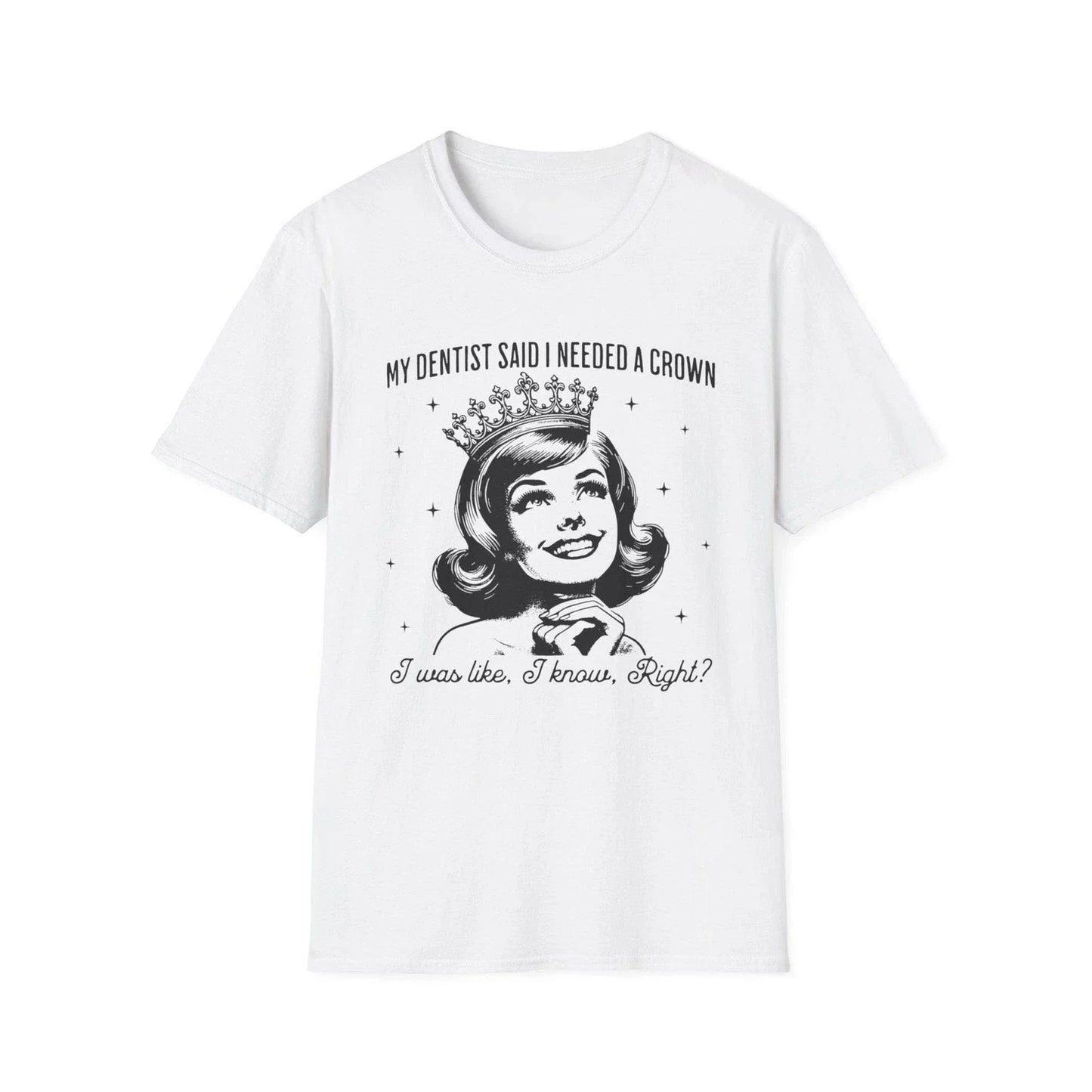 Funny Dentist Crown T Shirt Mens Womens Retro Graphic Humor Gift Tee by TEEZ-UP Unisex T-shirt, Sweatshirt, Hoodie, Long Sleeve Tee - T-Shirt, Sweatshirt, Hoodie