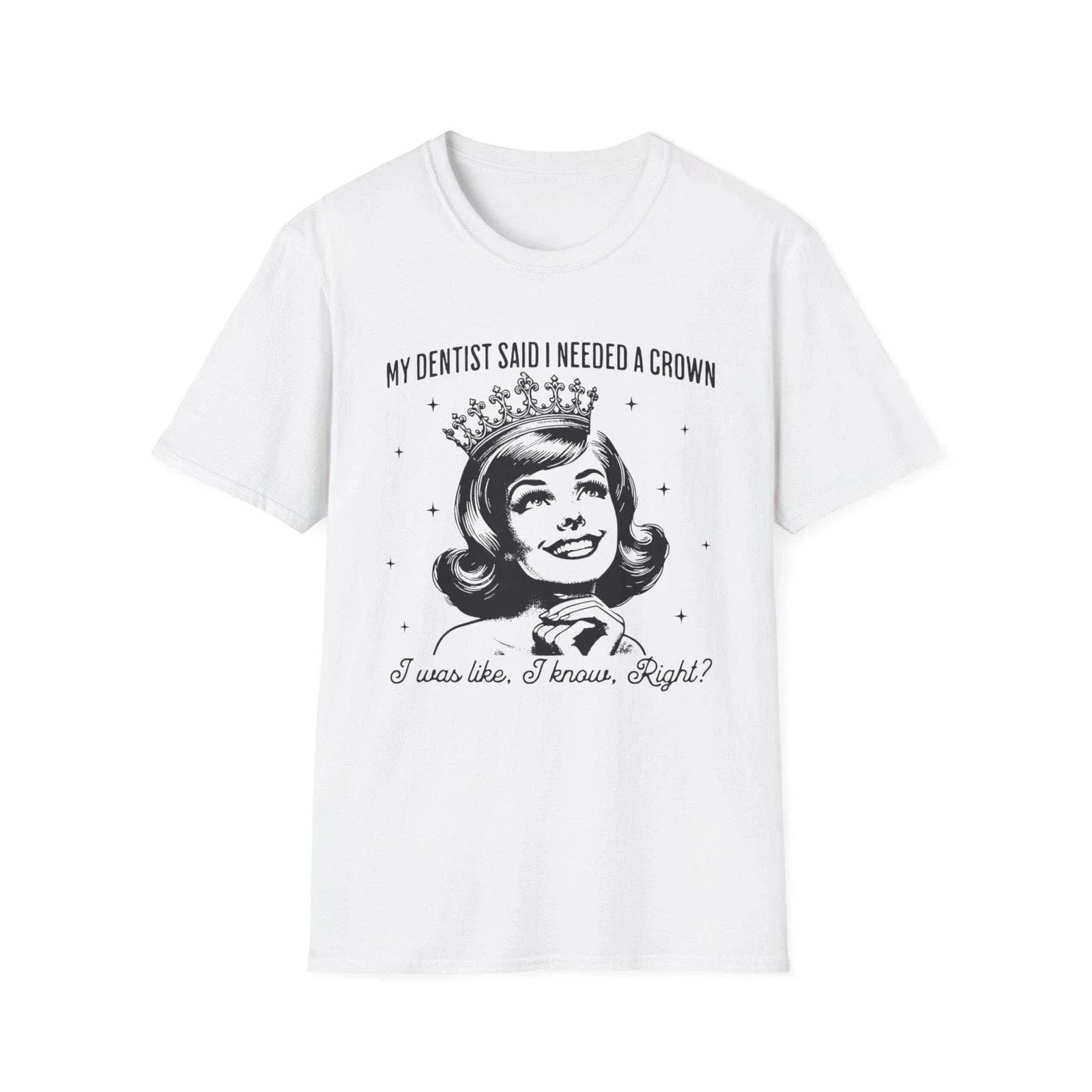 Funny Dentist Crown T Shirt Mens Womens Retro Graphic Humor Gift Tee by TEEZ-UP Unisex T-shirt, Sweatshirt, Hoodie, Long Sleeve Tee - T-Shirt, Sweatshirt, Hoodie