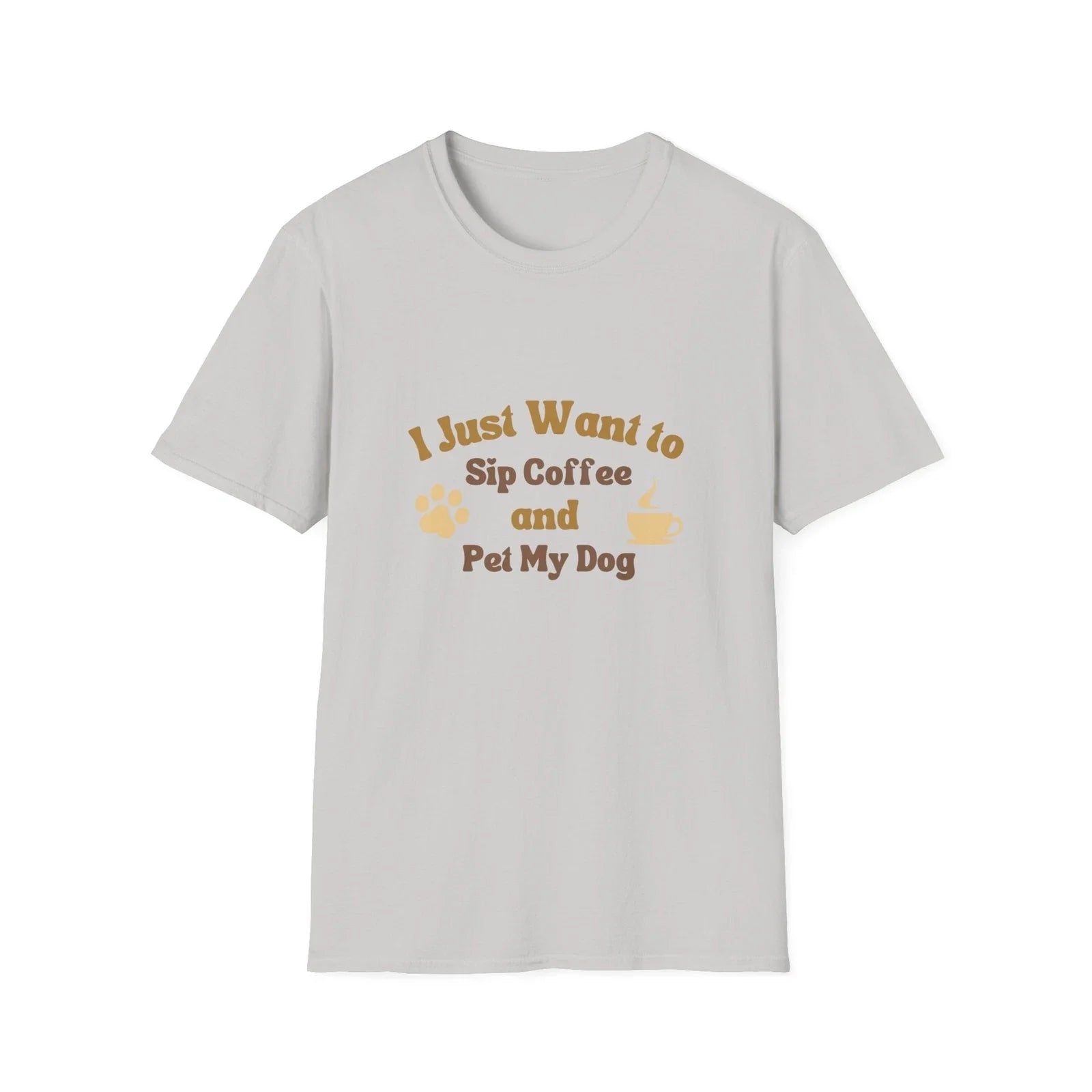 Want to Sip Coffee and Pet My Dog Funny Unisex Softstyle T-Shirt Unisex T-shirt, Sweatshirt, Hoodie, Long Sleeve Tee - T-Shirt, Sweatshirt, Hoodie