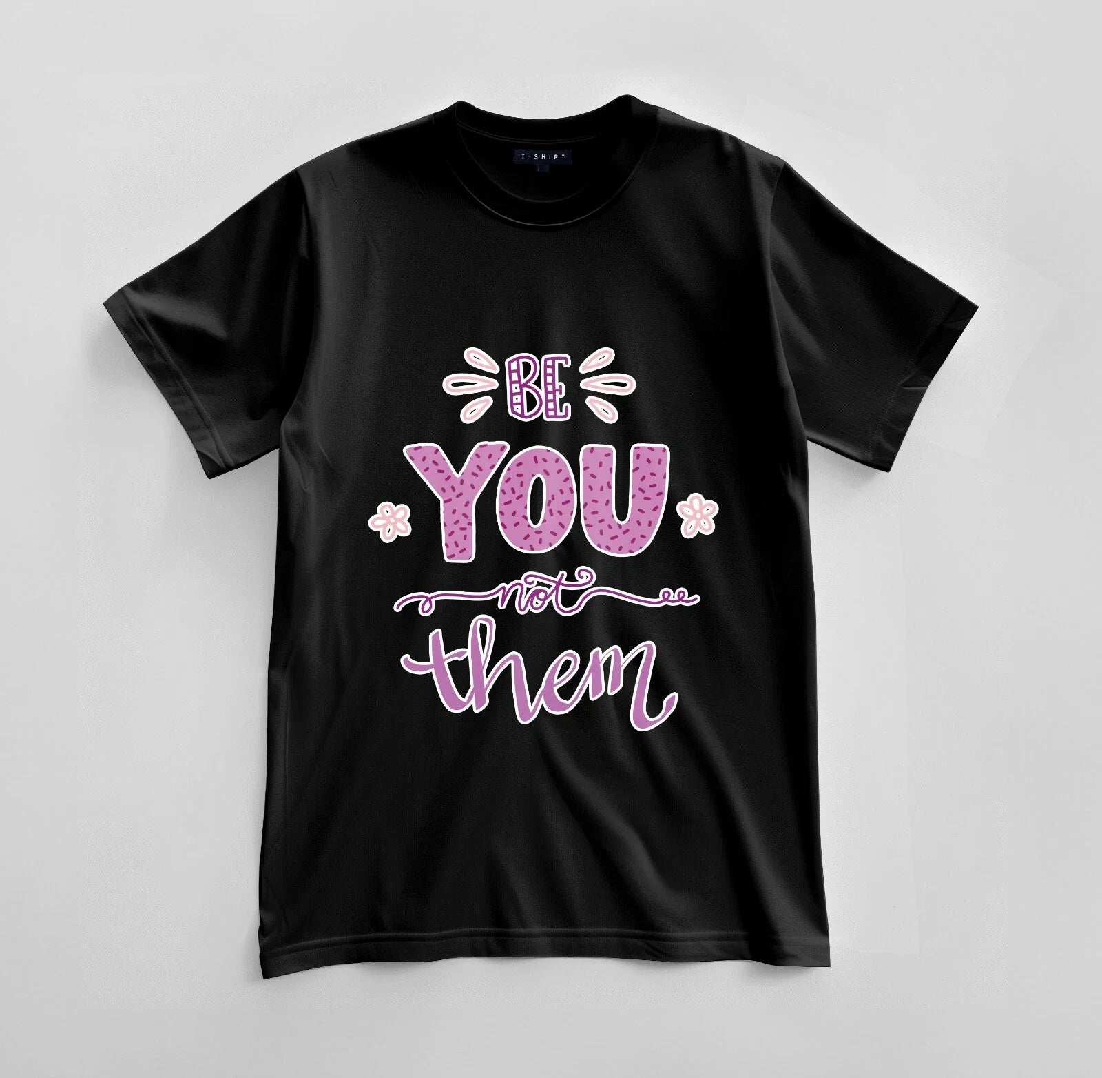 Custom Be You, Not Them Graphic T-shirt Design Unisex Jersey Short Sleeve Tee Unisex T-shirt, Sweatshirt, Hoodie, Long Sleeve Tee - T-Shirt, Sweatshirt, Hoodie