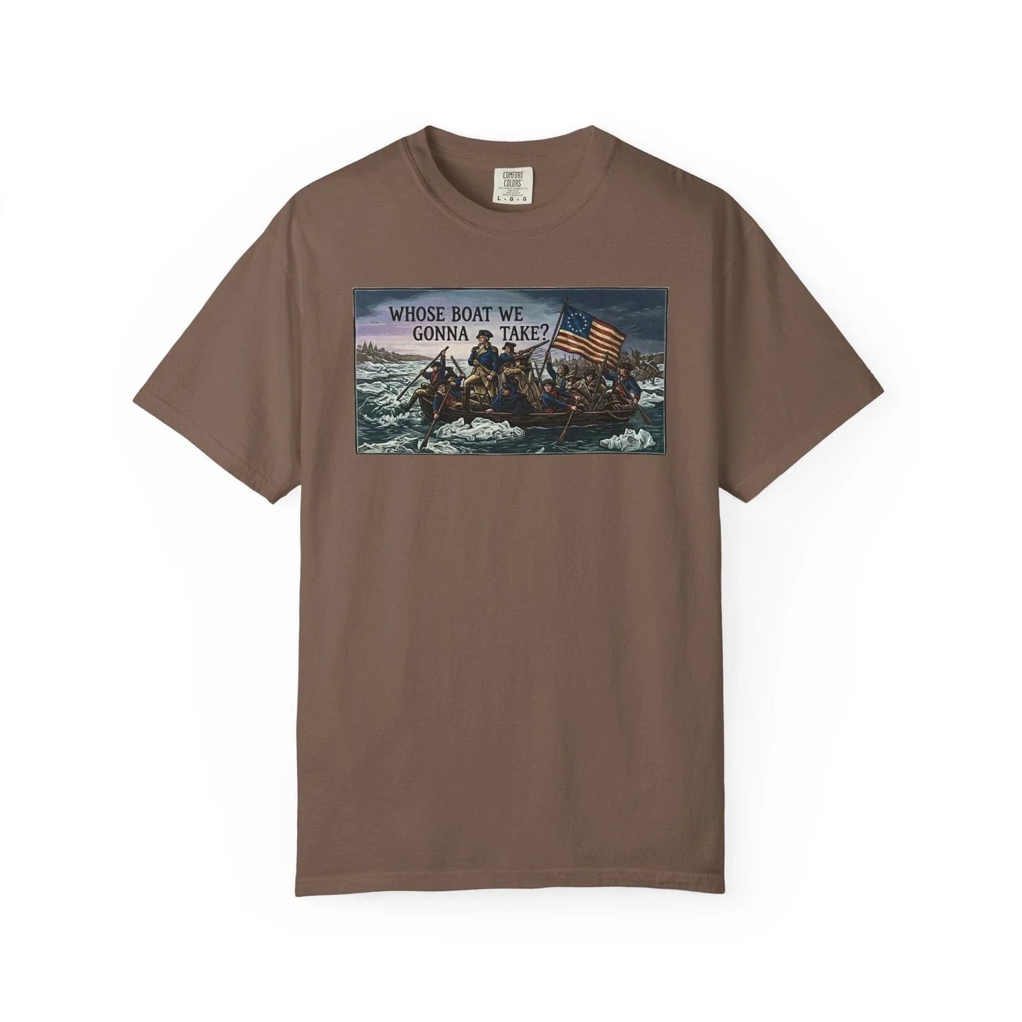 George Washington "Whose Boat We Gonna Take?" T-Shirt - Patriotic 4th of July Unisex T-shirt, Sweatshirt, Hoodie, Long Sleeve Tee - T-Shirt, Sweatshirt, Hoodie