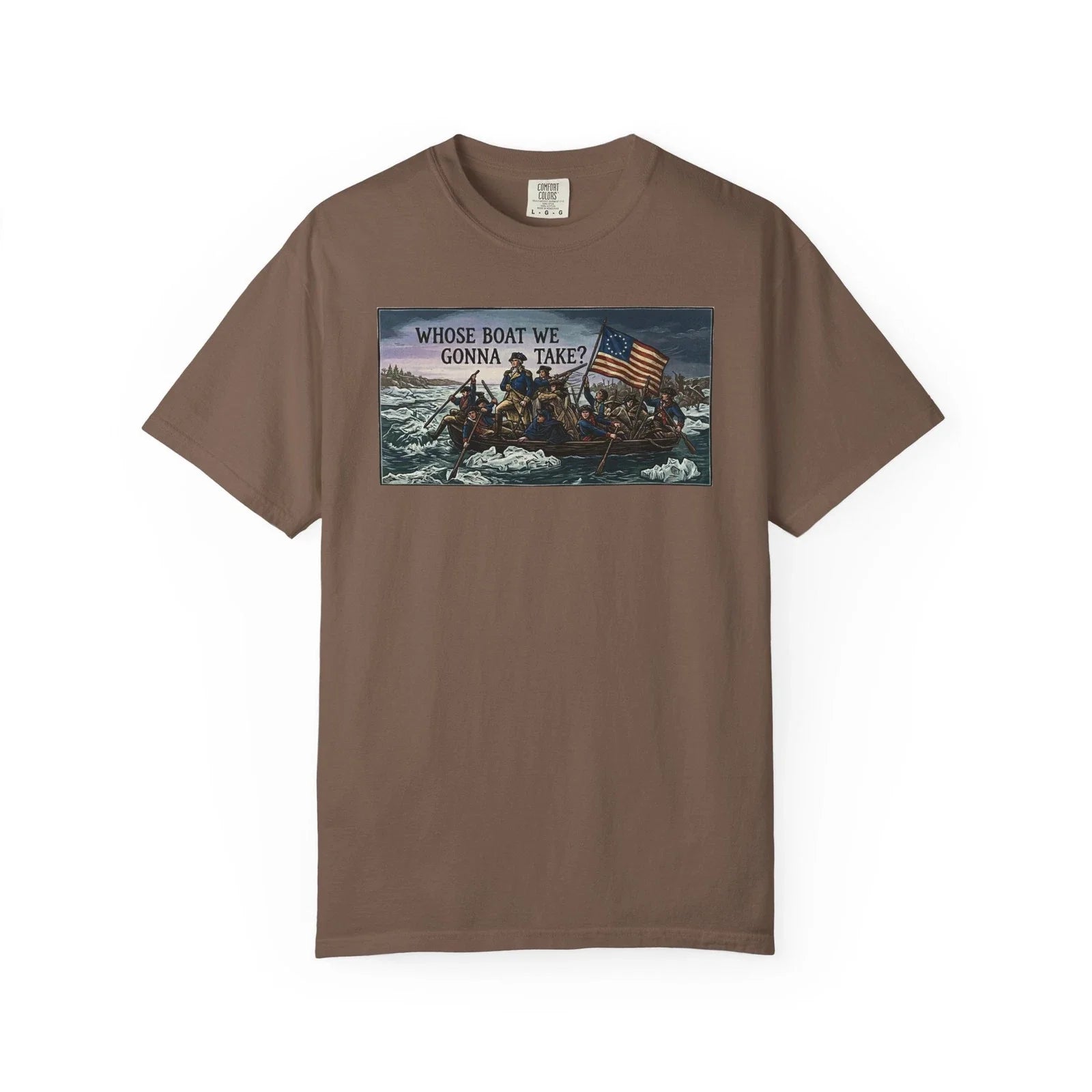 George Washington "Whose Boat We Gonna Take?" T-Shirt - Patriotic 4th of July Unisex T-shirt, Sweatshirt, Hoodie, Long Sleeve Tee - T-Shirt, Sweatshirt, Hoodie