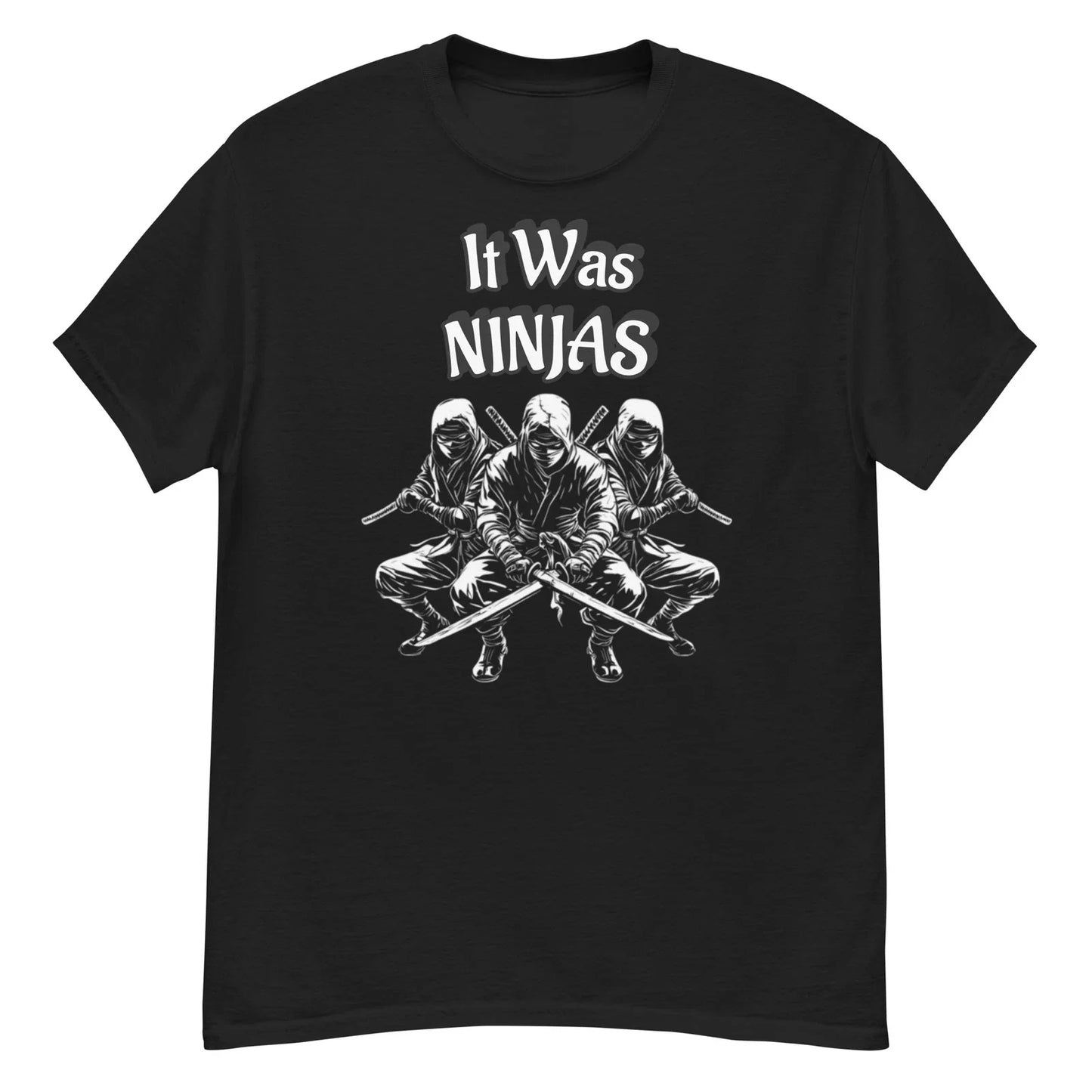 It Was NINJAS Tee, Funny Shirt, Unisex | Pop Culture, Martial Arts, Ninja Tshirt Unisex T-shirt, Sweatshirt, Hoodie, Long Sleeve Tee - T-Shirt, Sweatshirt, Hoodie