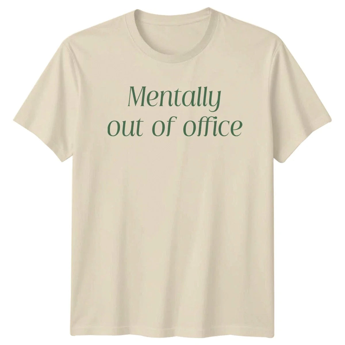 Mentally Out Of Office T-Shirt Remote Work Humor Birthday Gift For Him And Her Unisex T-shirt, Sweatshirt, Hoodie, Long Sleeve Tee - T-Shirt, Sweatshirt, Hoodie
