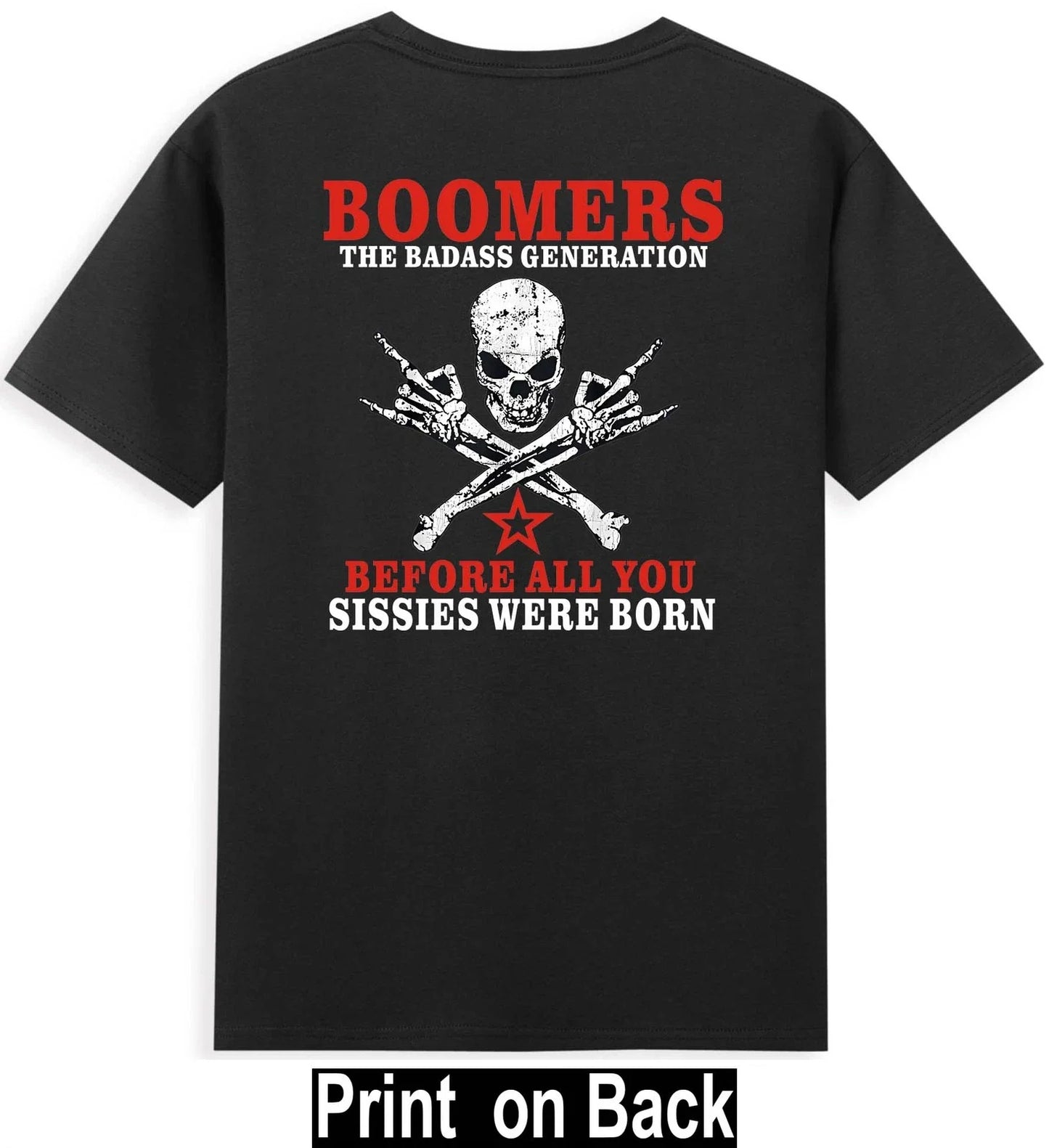 Boomers Generation Before All You Sissie Were Born Skull Hand Men's T-Shirt Unisex T-shirt, Sweatshirt, Hoodie, Long Sleeve Tee - T-Shirt, Sweatshirt, Hoodie