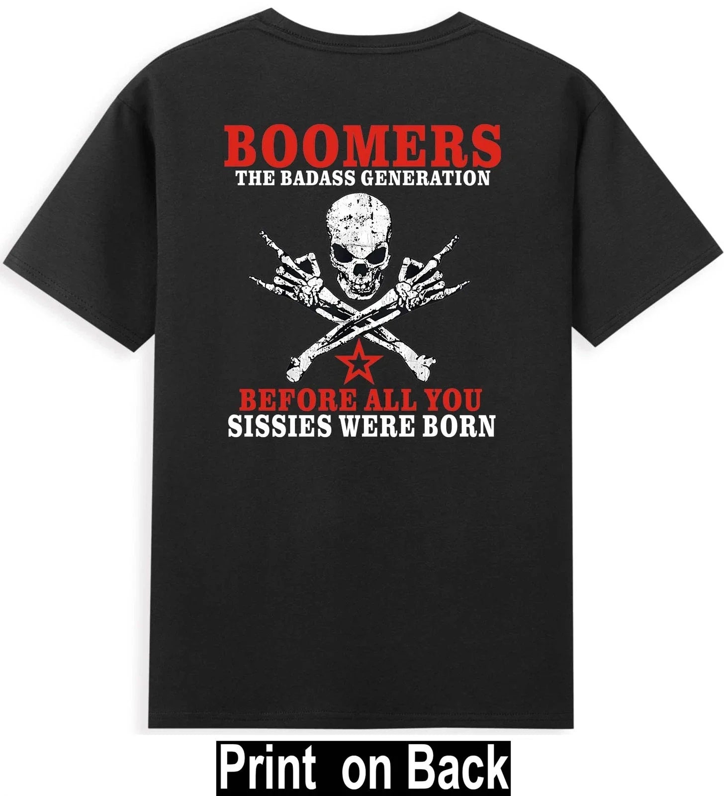 Boomers Generation Before All You Sissie Were Born Skull Hand Men's T-Shirt Unisex T-shirt, Sweatshirt, Hoodie, Long Sleeve Tee - T-Shirt, Sweatshirt, Hoodie