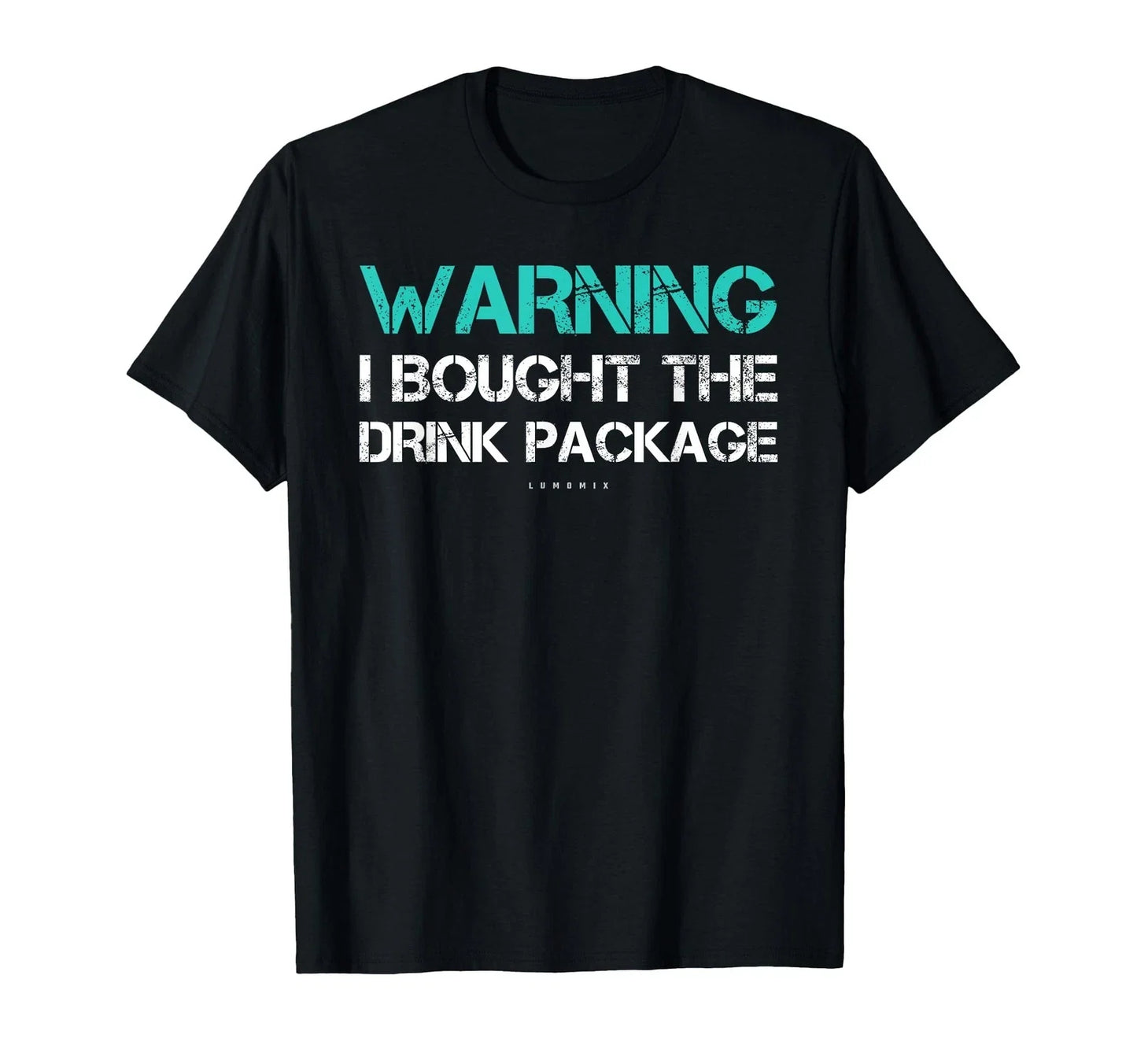 Warning I Bought The Drink Package Shirt Funny Cruise Shirts T-Shirt Unisex T-shirt, Sweatshirt, Hoodie, Long Sleeve Tee - T-Shirt, Sweatshirt, Hoodie