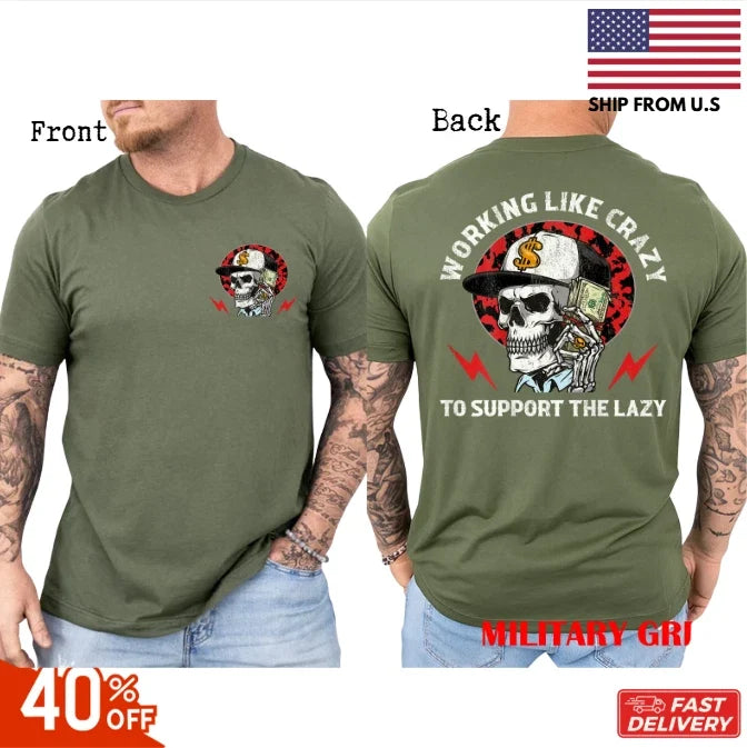 Skeleton Working Like Crazy To Support The Lazy Vintage 2 Side T-ShirT REPRINT ! Unisex T-shirt, Sweatshirt, Hoodie, Long Sleeve Tee - T-Shirt, Sweatshirt, Hoodie