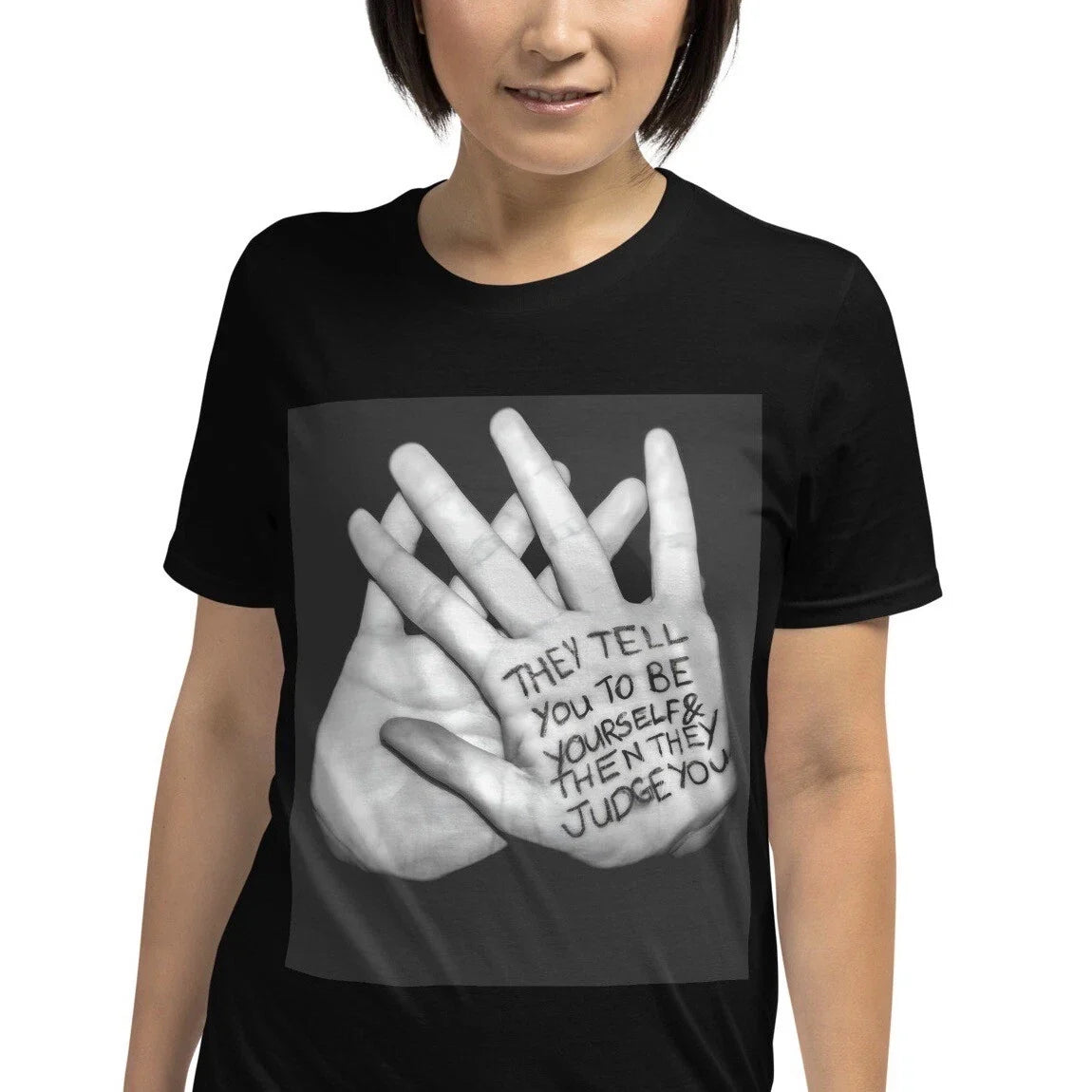 Empowerment Dont Judge Me Quote Art Hands Short-Sleeve Unisex T-Shirt Unisex T-shirt, Sweatshirt, Hoodie, Long Sleeve Tee - T-Shirt, Sweatshirt, Hoodie