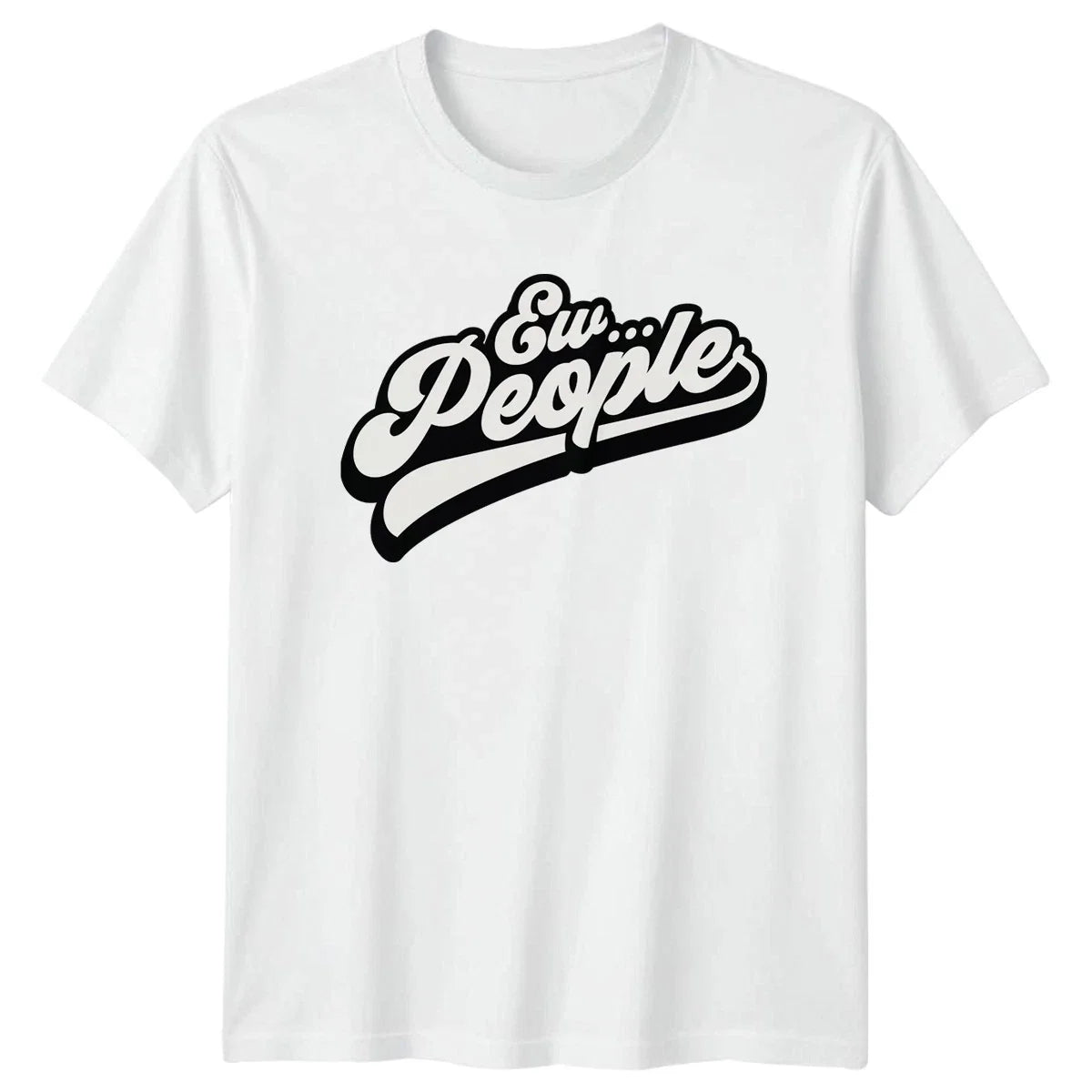 Funny Ew People T-Shirt Social Anxiety Introvert Birthday Gift For Him And Her Unisex T-shirt, Sweatshirt, Hoodie, Long Sleeve Tee - T-Shirt, Sweatshirt, Hoodie
