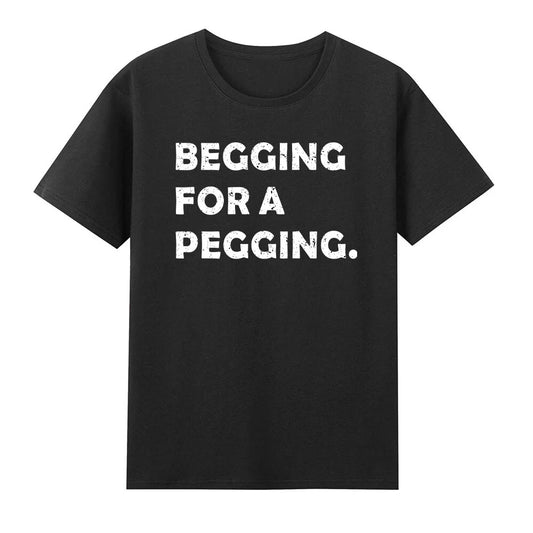 Begging For A Pegging Adult Rude Stag T-Shirt Unisex T-shirt, Sweatshirt, Hoodie, Long Sleeve Tee - T-Shirt, Sweatshirt, Hoodie
