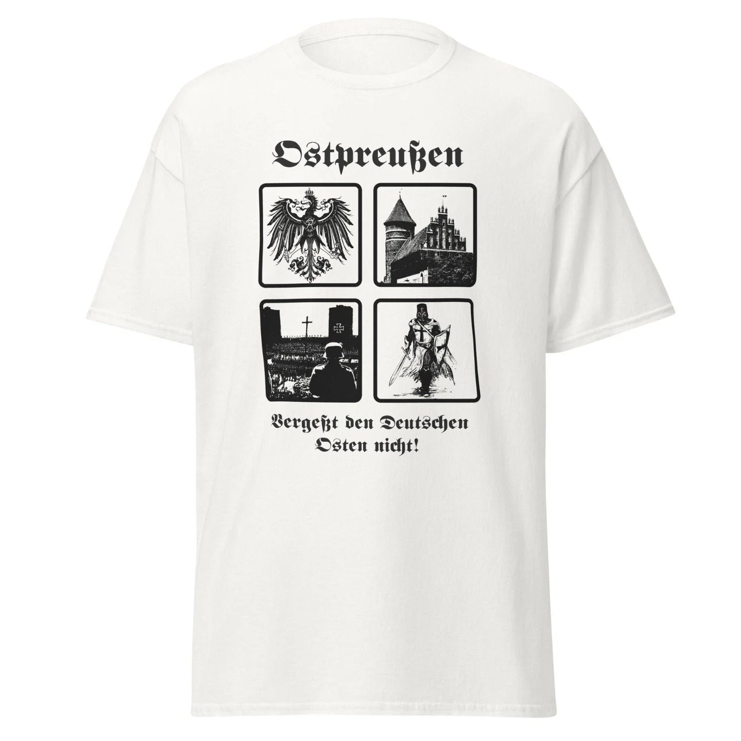 East Prussia T-Shirt - Don't Forget the German East! !Free Shipping! Unisex T-shirt, Sweatshirt, Hoodie, Long Sleeve Tee - T-Shirt, Sweatshirt, Hoodie