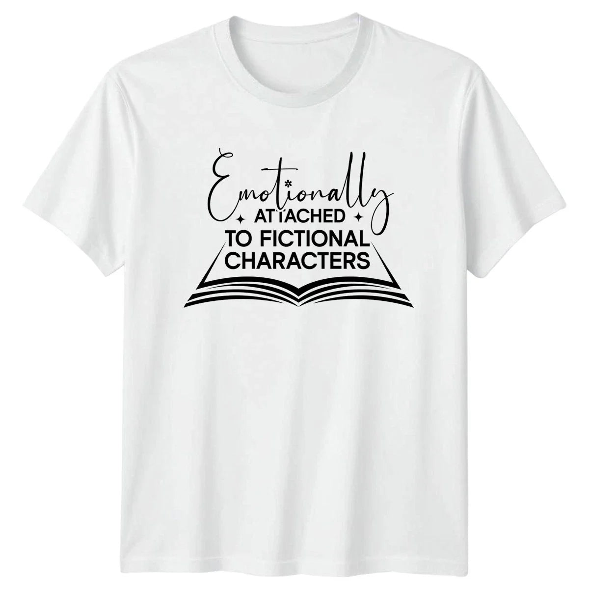 Emotionally Attached To Fictional Characters T-Shirt Book Lover Reading Gift Unisex T-shirt, Sweatshirt, Hoodie, Long Sleeve Tee - T-Shirt, Sweatshirt, Hoodie