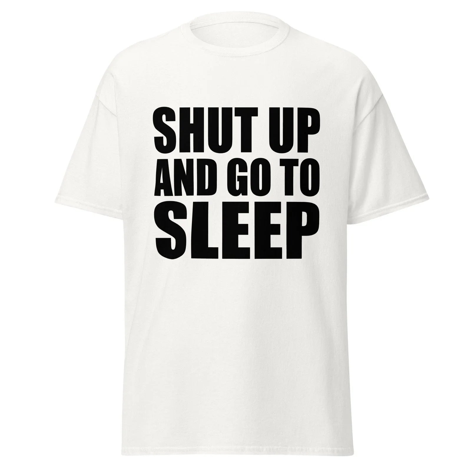 Shut Up And Go To Sleep - Funny 90's Roseanne TV Show Quote Shirt, Unisex Unisex T-shirt, Sweatshirt, Hoodie, Long Sleeve Tee - T-Shirt, Sweatshirt, Hoodie