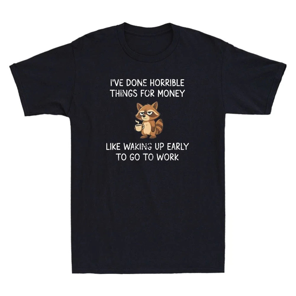 I've Done Horrible Things for Money Funny Raccoon Meme Quote Retro Men's T-Shirt Unisex T-shirt, Sweatshirt, Hoodie, Long Sleeve Tee - T-Shirt, Sweatshirt, Hoodie