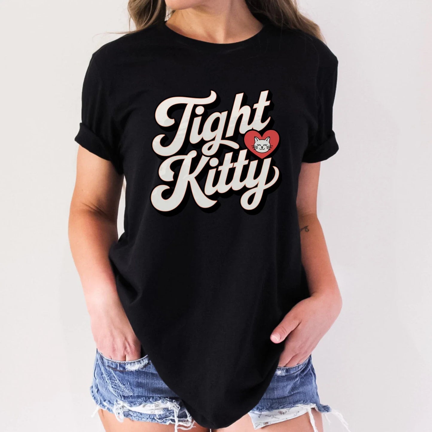 TIGHT KITTY FUNNY HUMOR ADULT NOVELTY TSHIRT Unisex T-shirt, Sweatshirt, Hoodie, Long Sleeve Tee - T-Shirt, Sweatshirt, Hoodie