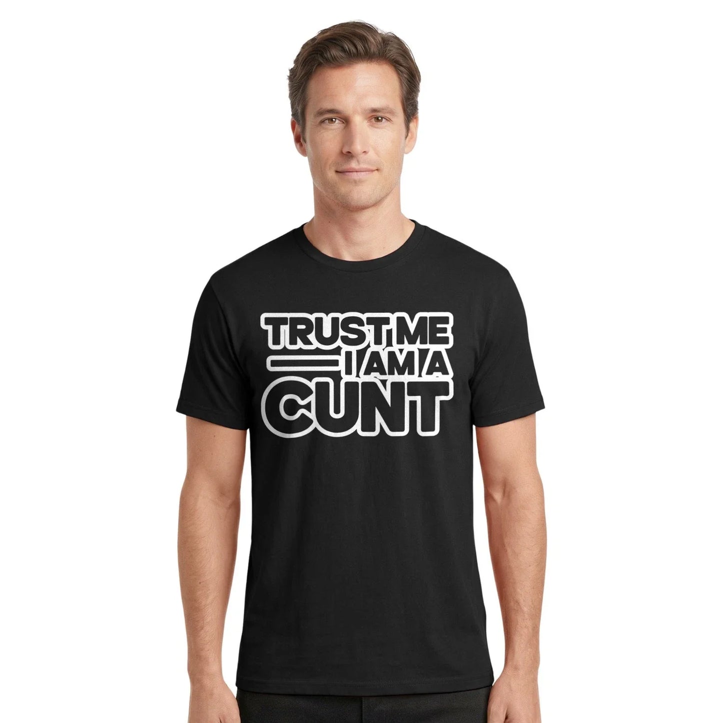 Trust Me I Am A Funny Offensive Slogan T-Shirt | Rude Sarcastic Joke Tee Unisex T-shirt, Sweatshirt, Hoodie, Long Sleeve Tee - T-Shirt, Sweatshirt, Hoodie