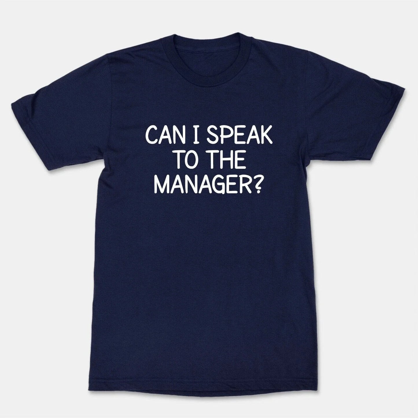 Can I Speak to the Manager Mens Funny T-Shirt Quotes Sarcastic Graphic Tee Gift Unisex T-shirt, Sweatshirt, Hoodie, Long Sleeve Tee - T-Shirt, Sweatshirt, Hoodie