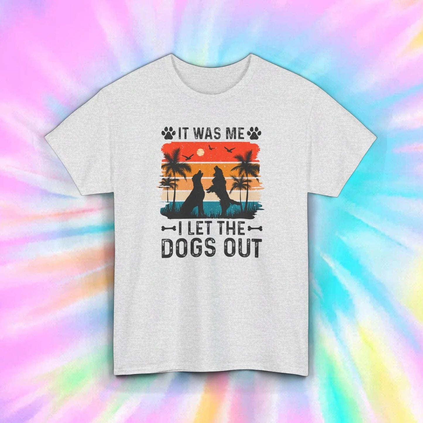 It Was Me I Let The Dogs Out Shirt | Funny Dog Lover Tee S-5XL | Pet Owner Gift Unisex T-shirt, Sweatshirt, Hoodie, Long Sleeve Tee - T-Shirt, Sweatshirt, Hoodie