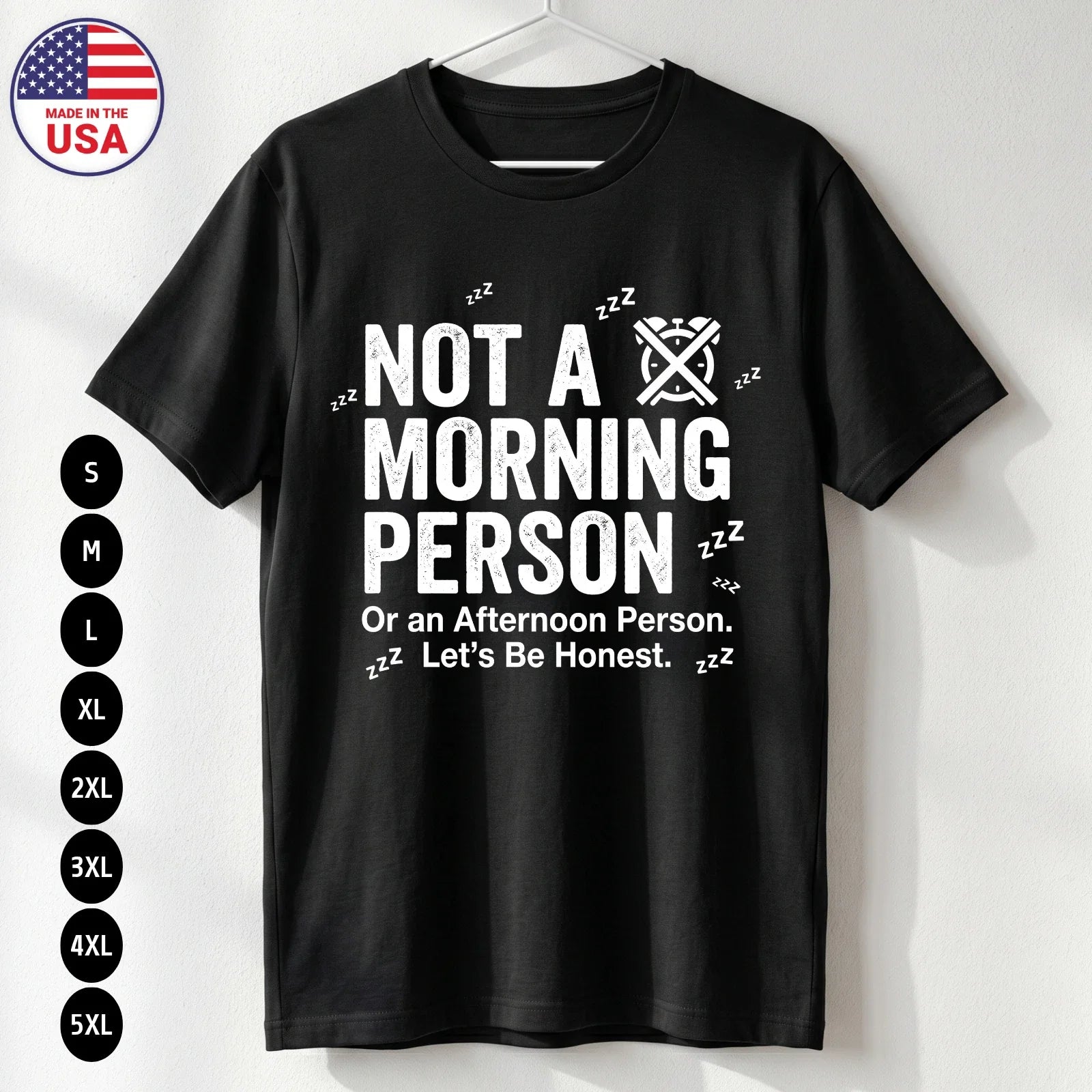 Funny Not A Morning Person T-Shirt Sleep Humor Gift Tee S-5X Unisex T-shirt, Sweatshirt, Hoodie, Long Sleeve Tee - T-Shirt, Sweatshirt, Hoodie