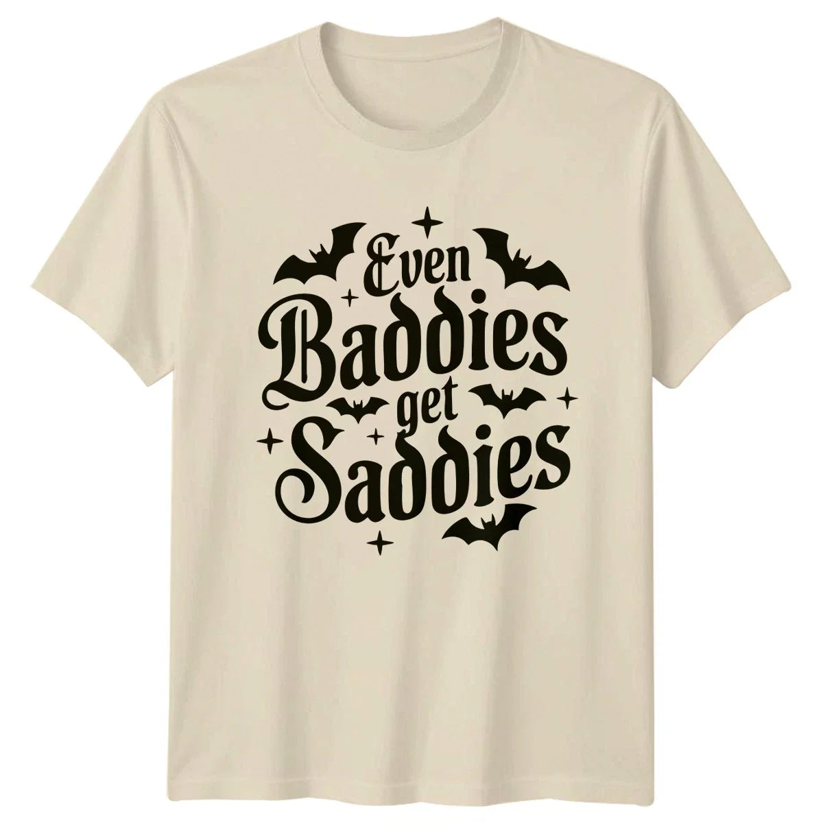 Even Baddies Get Saddies Gothic Humor Mens T-Shirt Womens Tee Graphic Top Unisex T-shirt, Sweatshirt, Hoodie, Long Sleeve Tee - T-Shirt, Sweatshirt, Hoodie