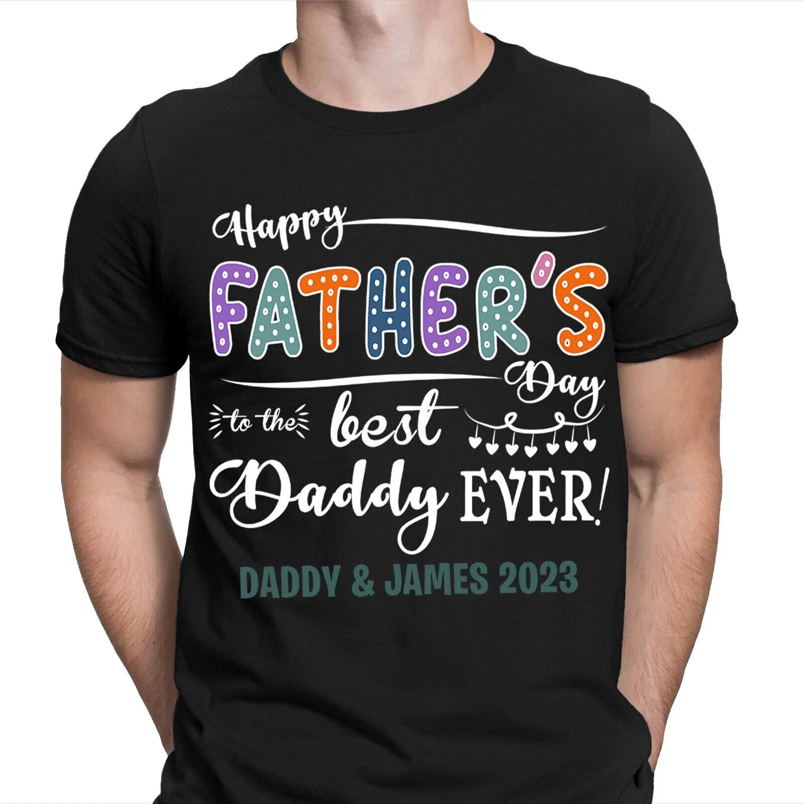Best Daddy Ever Personalised Fathers Day Present Gift Novelty Birthday T-Shirts Unisex T-shirt, Sweatshirt, Hoodie, Long Sleeve Tee - T-Shirt, Sweatshirt, Hoodie