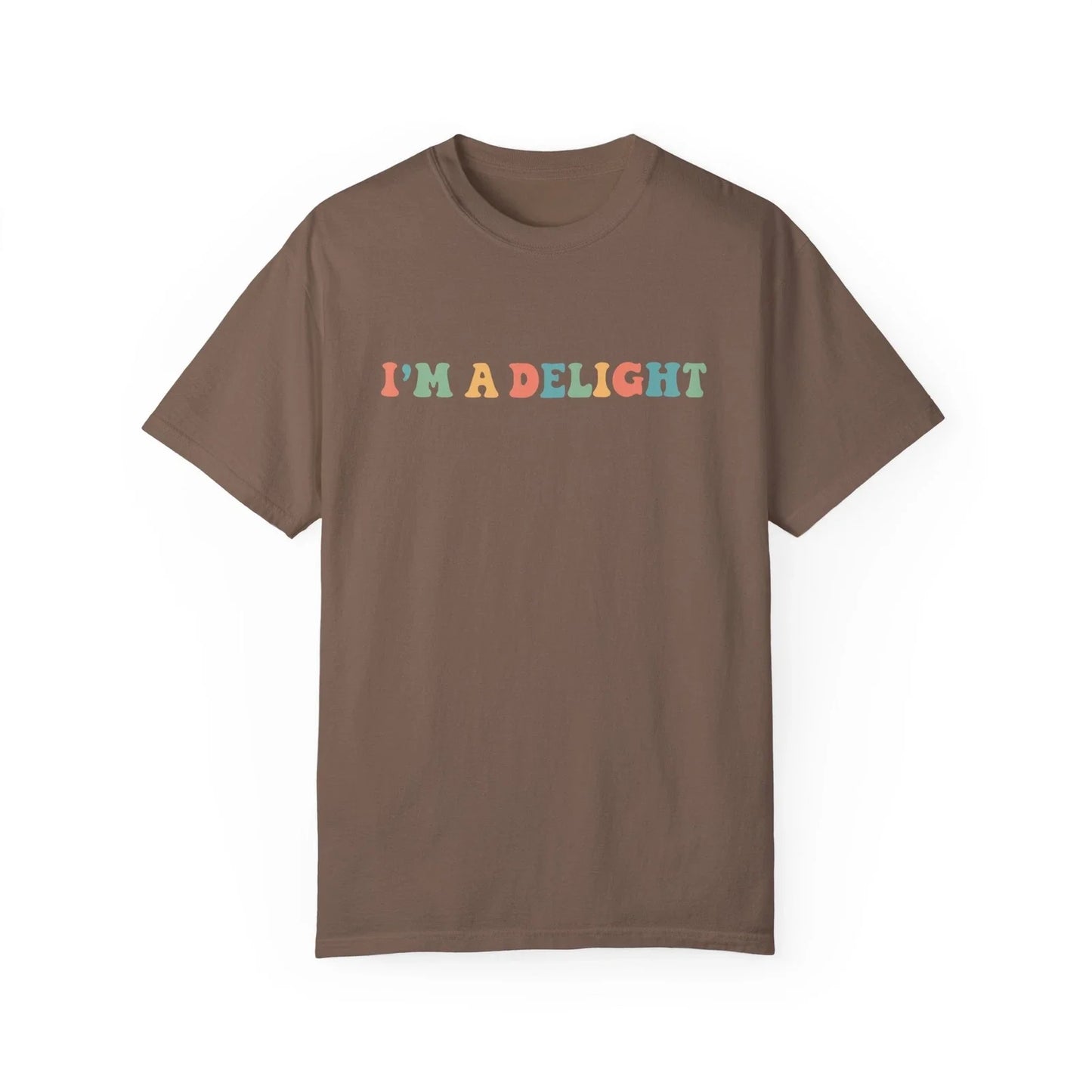 I'm A Delight Unisex TShirt Funny Quote Meme Shirt Cute Retro 60s Style Tee Unisex T-shirt, Sweatshirt, Hoodie, Long Sleeve Tee - T-Shirt, Sweatshirt, Hoodie