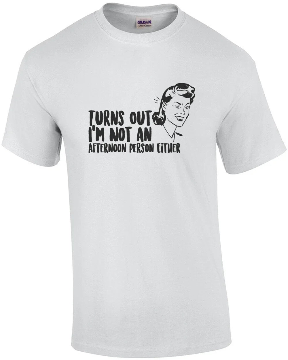 Turns out I'm not an afternoon person either - funny sarcastic t-shirt Unisex T-shirt, Sweatshirt, Hoodie, Long Sleeve Tee - T-Shirt, Sweatshirt, Hoodie