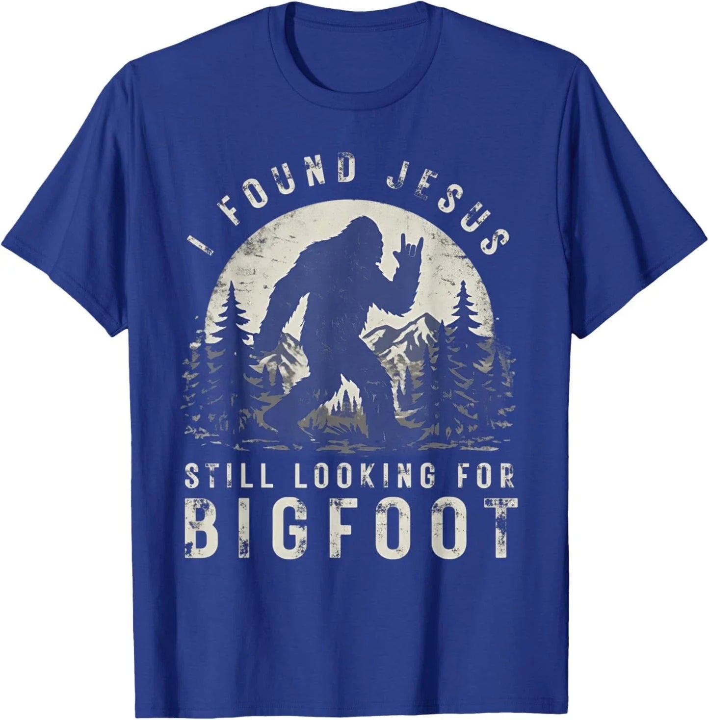 I Found Jesus Still Looking for Bigfoot Sasquatch T-Shirt Unisex T-shirt, Sweatshirt, Hoodie, Long Sleeve Tee - T-Shirt, Sweatshirt, Hoodie