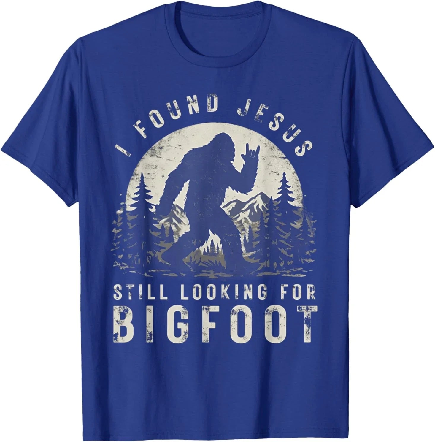 I Found Jesus Still Looking for Bigfoot Sasquatch T-Shirt Unisex T-shirt, Sweatshirt, Hoodie, Long Sleeve Tee - T-Shirt, Sweatshirt, Hoodie