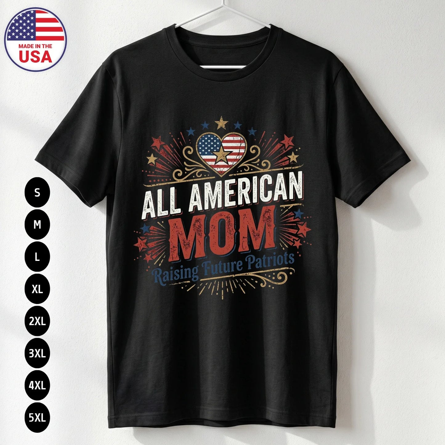 Patriotic Mom T Shirt All American Mom USA Gift Tee S-5XL Unisex T-shirt, Sweatshirt, Hoodie, Long Sleeve Tee - T-Shirt, Sweatshirt, Hoodie