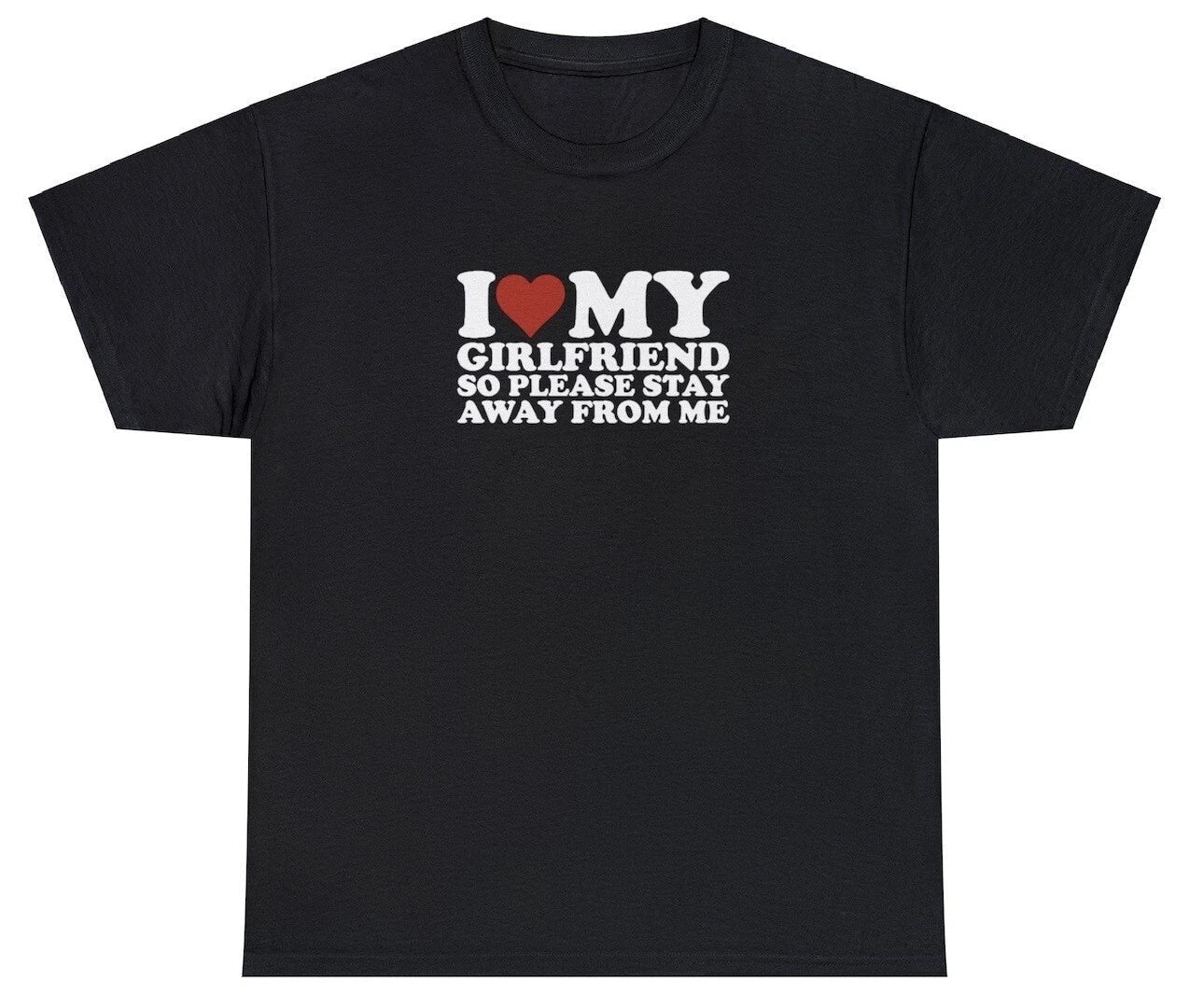 I Love My Girlfriend So Stay Away T Shirt Funny GF BF Boyfriend Gag Gift Tee Unisex T-shirt, Sweatshirt, Hoodie, Long Sleeve Tee - T-Shirt, Sweatshirt, Hoodie