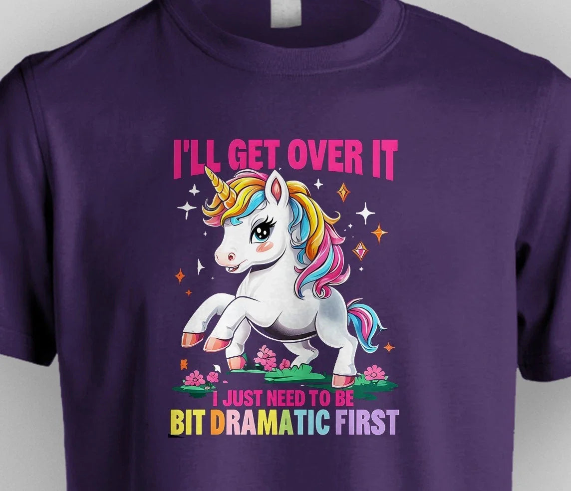I'll Get Over It Dramatic Unicorn Funny Sarcastic Quote Rainbow Meme Shirt Unisex T-shirt, Sweatshirt, Hoodie, Long Sleeve Tee - T-Shirt, Sweatshirt, Hoodie