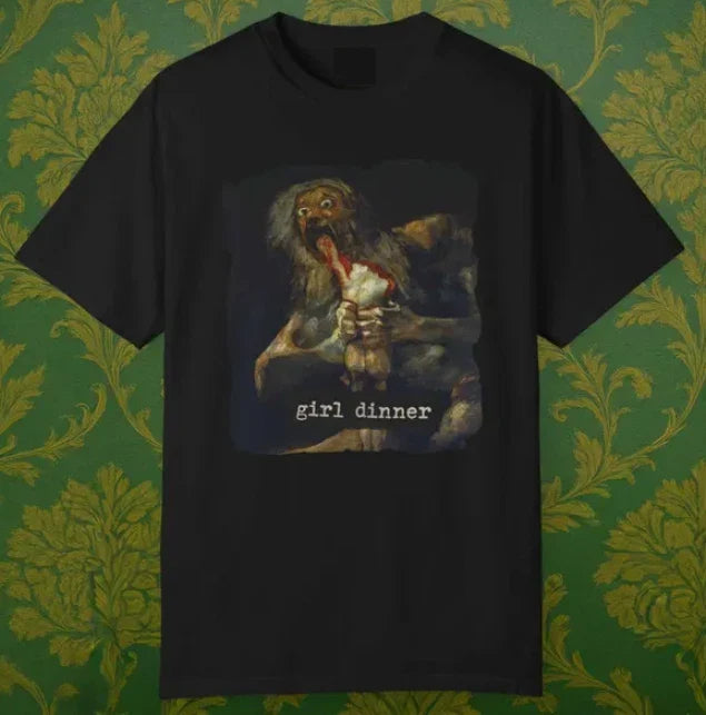 Girl Dinner Goya Painting Shirt, Saturn Devouring Art, Dark Academia Meme Shirt Unisex T-shirt, Sweatshirt, Hoodie, Long Sleeve Tee - T-Shirt, Sweatshirt, Hoodie