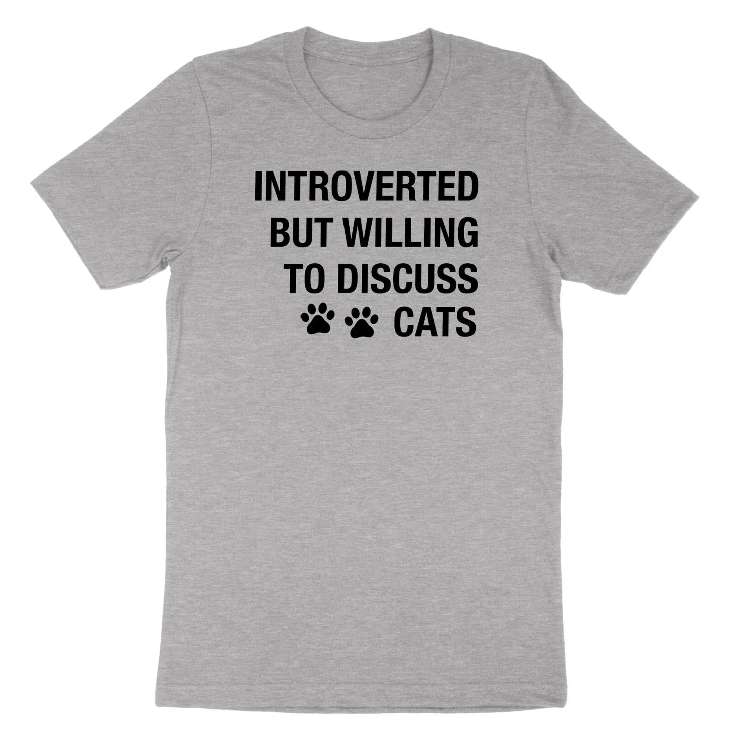 Introverted But Willing To Discuss Cats Shirt Cat Owner Gift Tee Pet Cat T-Shirt Unisex T-shirt, Sweatshirt, Hoodie, Long Sleeve Tee - T-Shirt, Sweatshirt, Hoodie