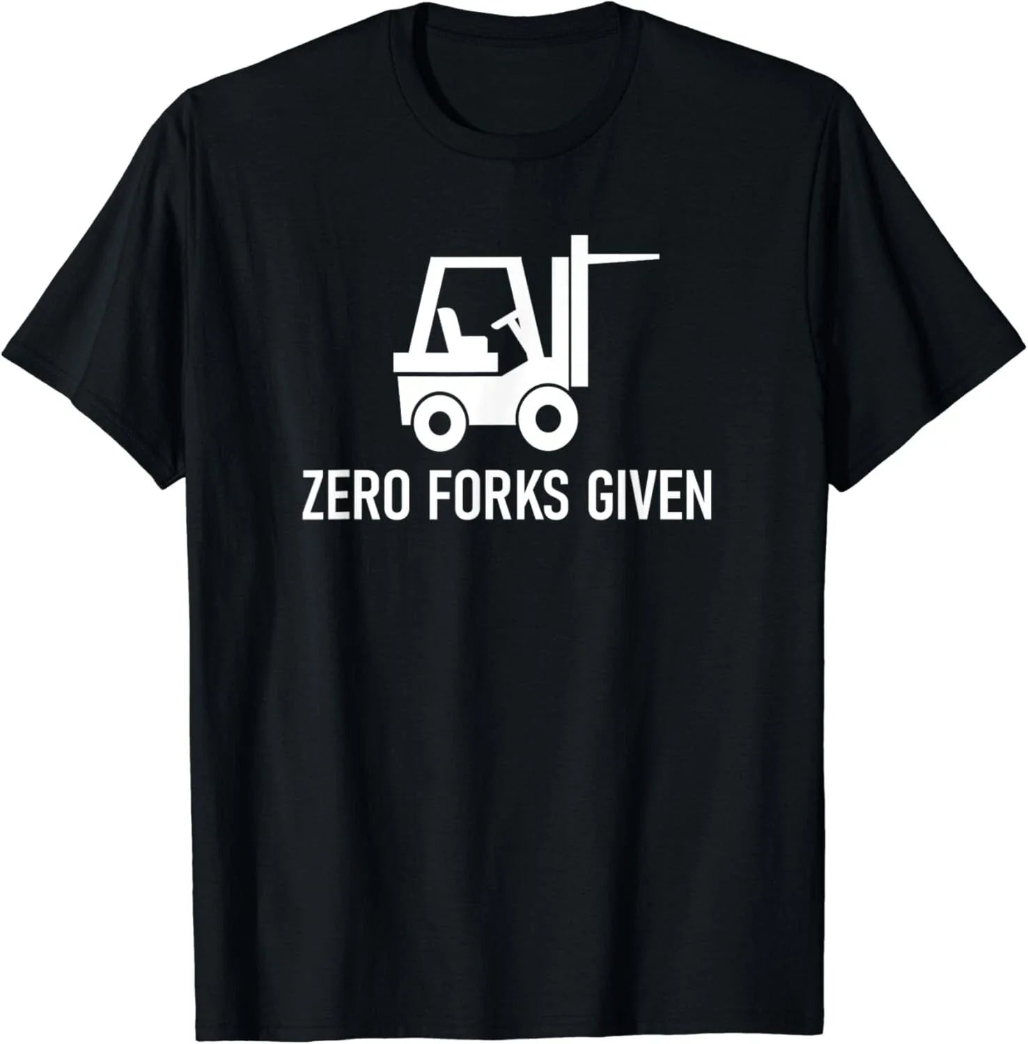 Forklift Zero Forks Given_ Funny_ Jokes_ Sarcastic Sayings Gift Unisex T-Shirt Unisex T-shirt, Sweatshirt, Hoodie, Long Sleeve Tee - T-Shirt, Sweatshirt, Hoodie