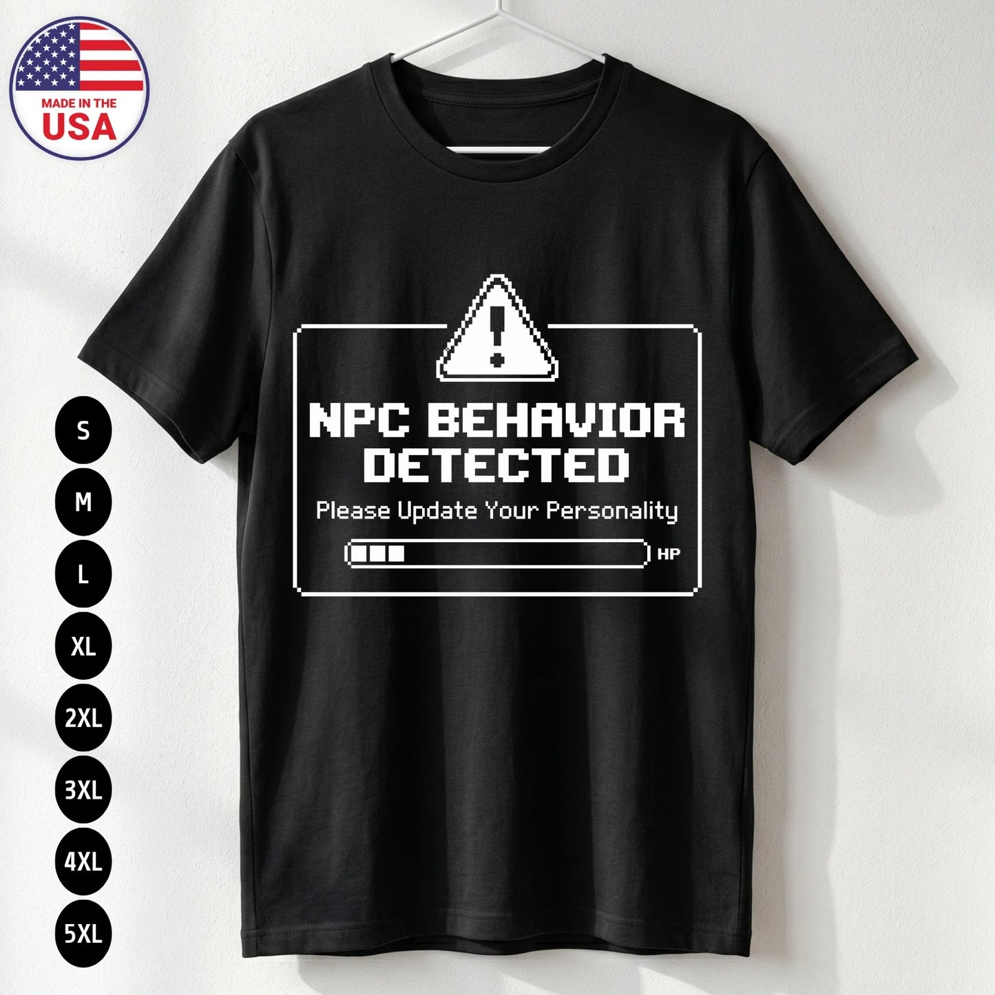 Funny NPC Behavior T-Shirt Gaming Meme Gift USA Tee S-5XL Unisex T-shirt, Sweatshirt, Hoodie, Long Sleeve Tee - T-Shirt, Sweatshirt, Hoodie