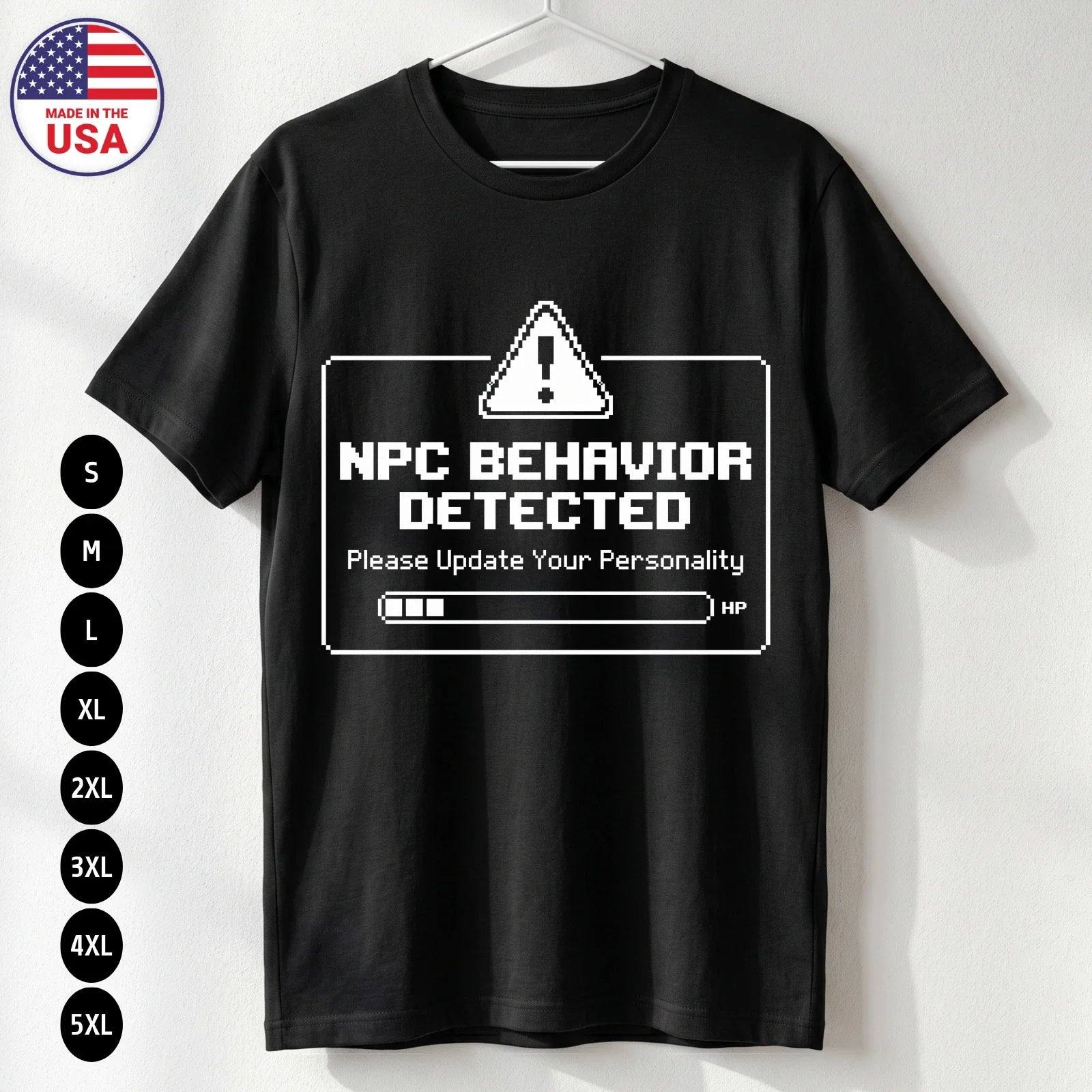 Funny NPC Behavior T-Shirt Gaming Meme Gift USA Tee S-5XL Unisex T-shirt, Sweatshirt, Hoodie, Long Sleeve Tee - T-Shirt, Sweatshirt, Hoodie