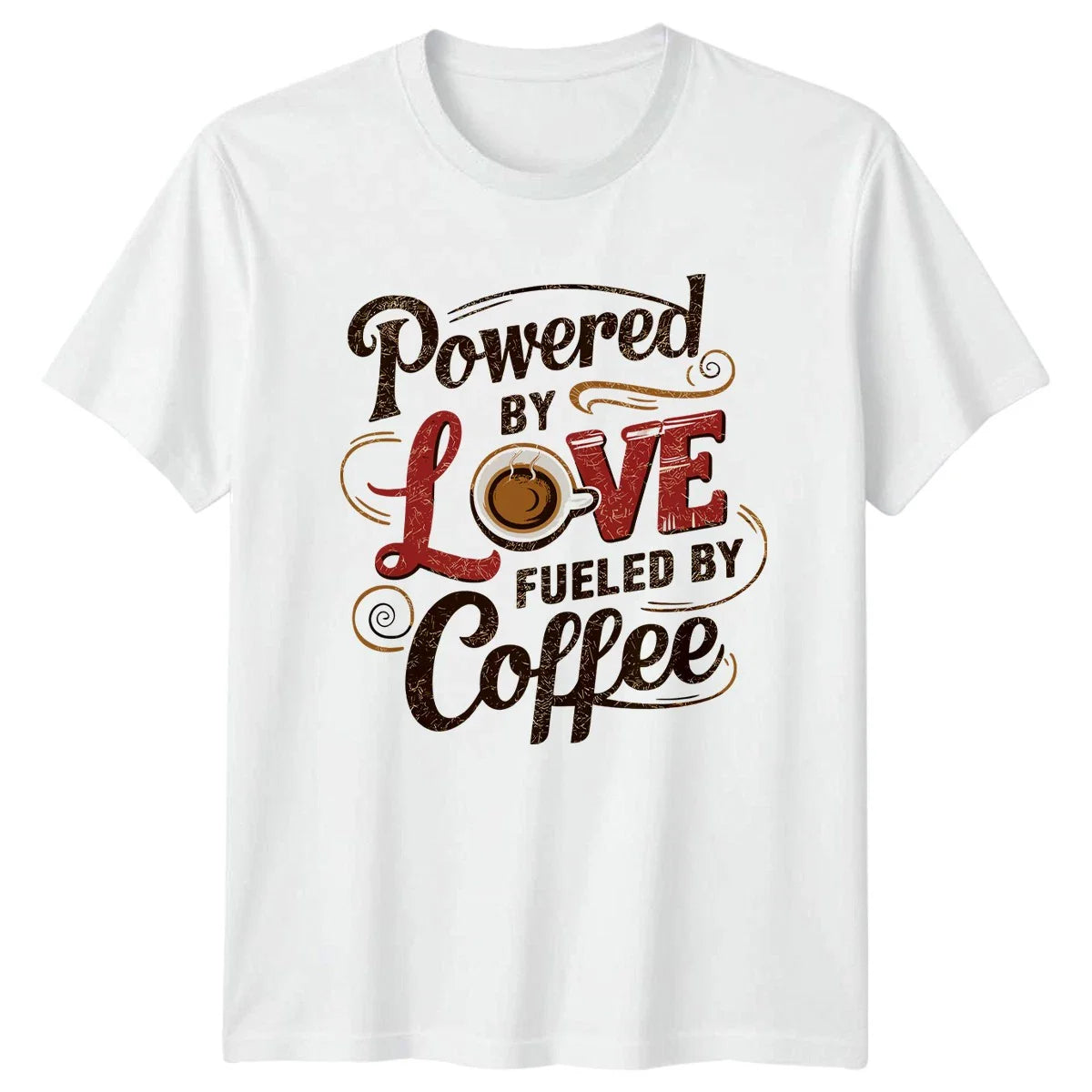 Powered By Love Fueled By T-Shirt Coffee Lover Humor Mothers Day Gift Unisex T-shirt, Sweatshirt, Hoodie, Long Sleeve Tee - T-Shirt, Sweatshirt, Hoodie