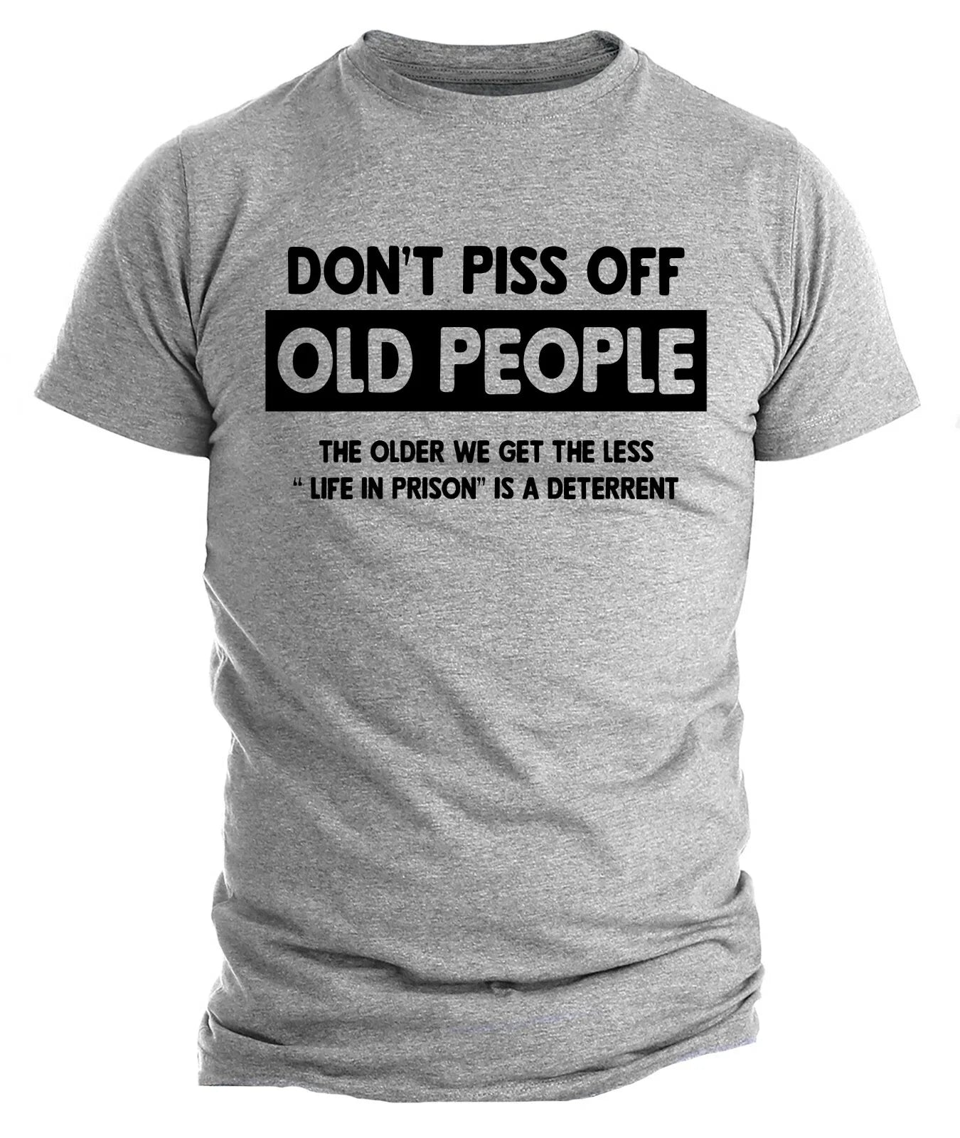 Mens Don't Piss Off Old People T shirt Gift gifts for grandpa shirts Sarcasm Tee Unisex T-shirt, Sweatshirt, Hoodie, Long Sleeve Tee - T-Shirt, Sweatshirt, Hoodie