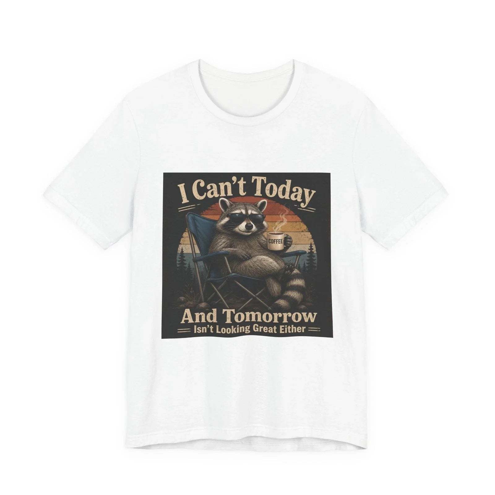 I Can't Today Racoon Graphic Tee | Funny Lazy Raccoon T-Shirt Unisex T-shirt, Sweatshirt, Hoodie, Long Sleeve Tee - T-Shirt, Sweatshirt, Hoodie