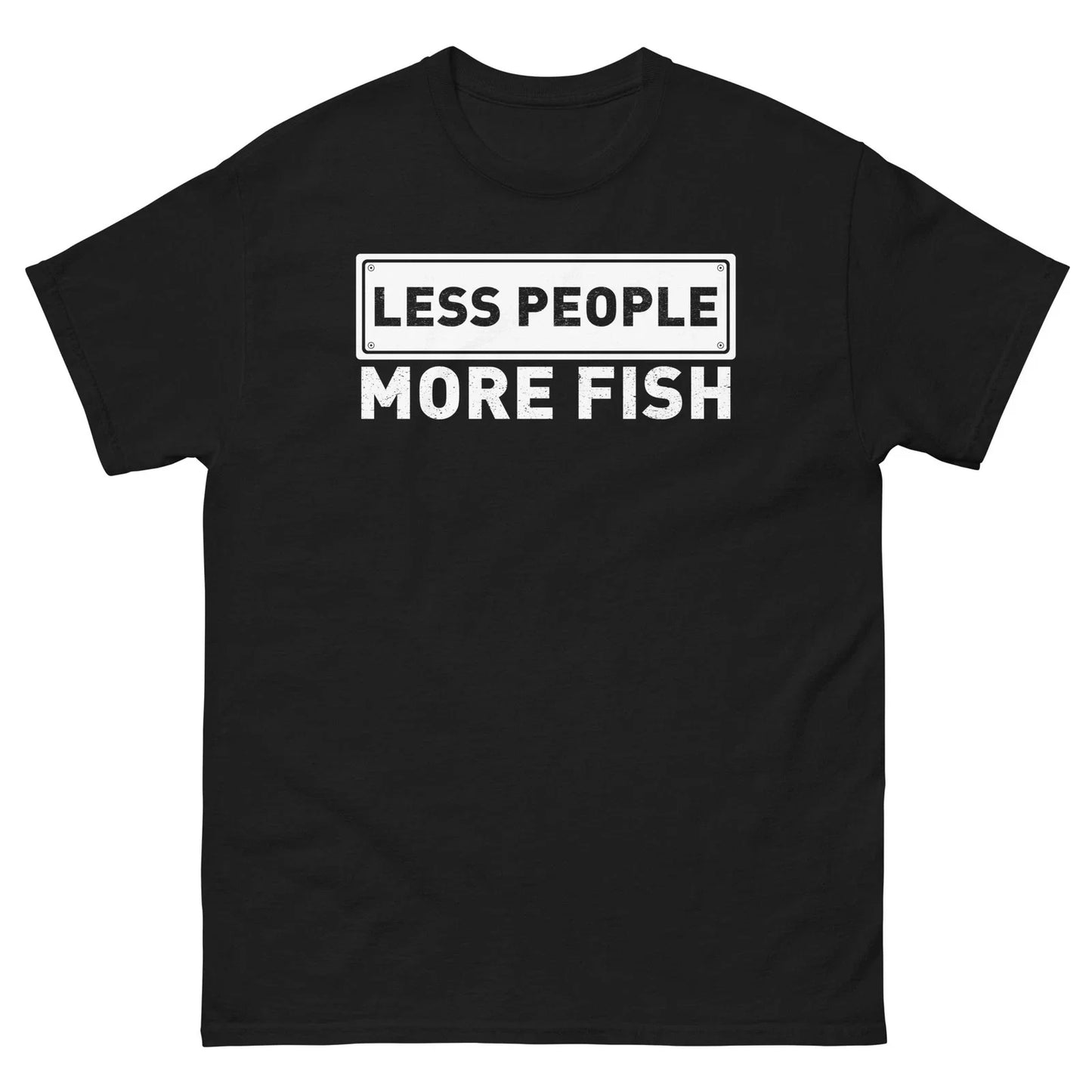Less People More Fish Funny Fishing Shirt Fisherman Gift Idea Unisex T-shirt, Sweatshirt, Hoodie, Long Sleeve Tee - T-Shirt, Sweatshirt, Hoodie