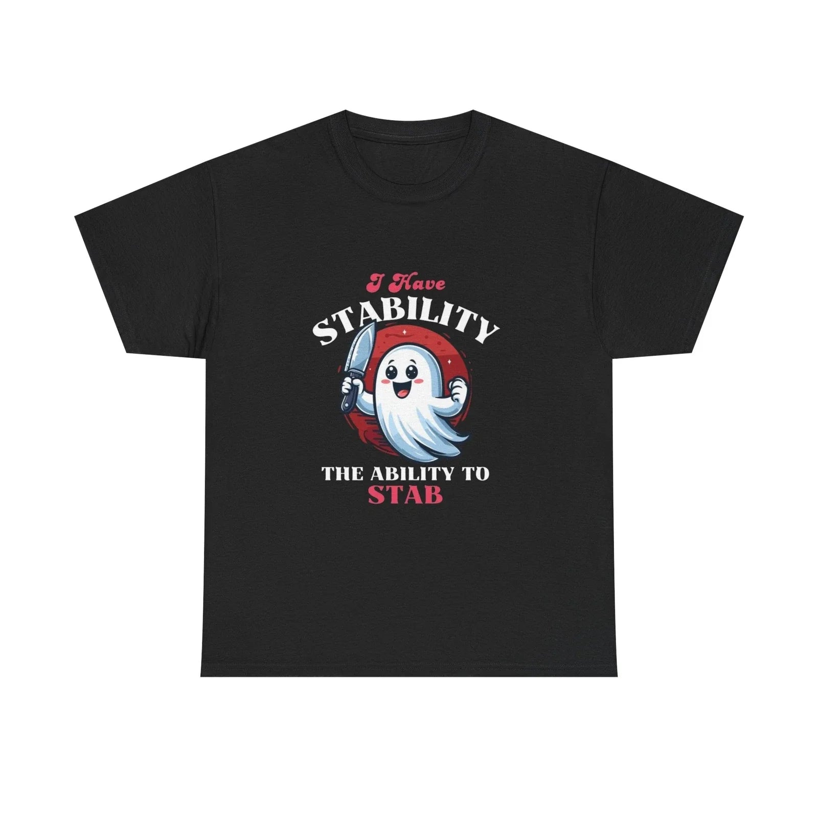Funny Quote Unisex Tee, StAbility Shirt, Humorous Saying Top, Sarcastic Graphic Unisex T-shirt, Sweatshirt, Hoodie, Long Sleeve Tee - T-Shirt, Sweatshirt, Hoodie