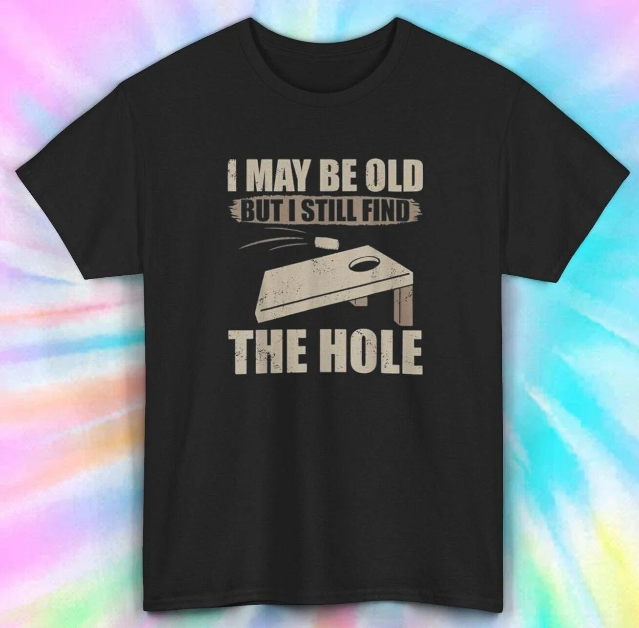Old but Find the Hole T-Shirt | Cornhole Game Tee | Funny Quote S-5XL Unisex T-shirt, Sweatshirt, Hoodie, Long Sleeve Tee - T-Shirt, Sweatshirt, Hoodie