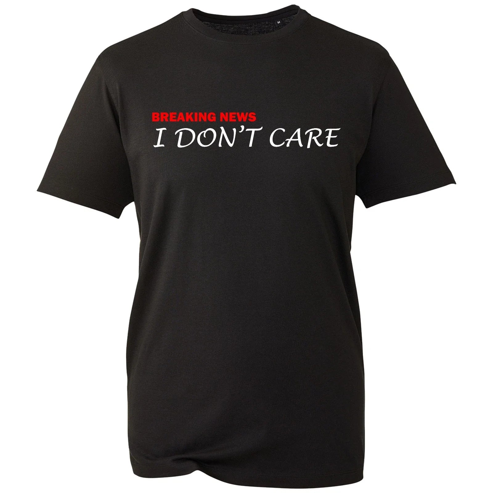 Breaking News I Don't Care Funny Sarcastic Slogan Unisex Mens Womens T Shirt Unisex T-shirt, Sweatshirt, Hoodie, Long Sleeve Tee - T-Shirt, Sweatshirt, Hoodie