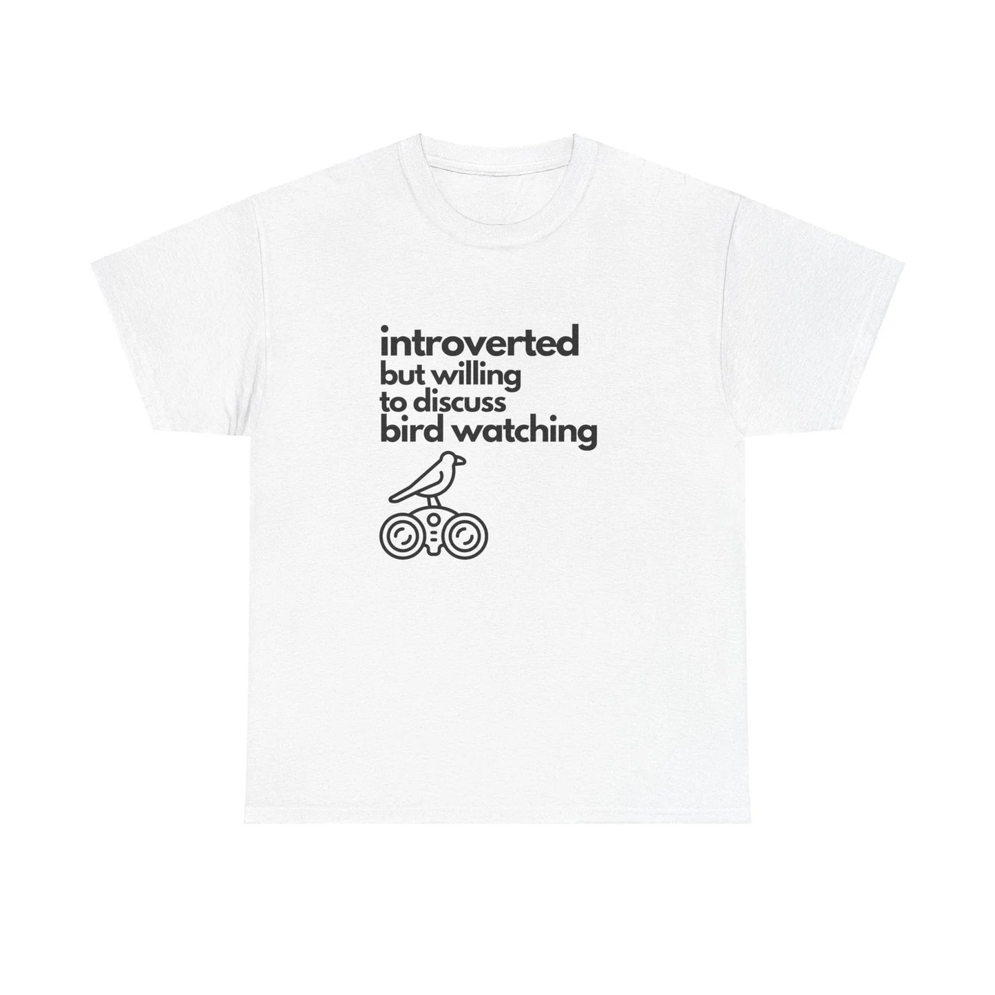Introverted But Willing to Discuss Bird Watching Unisex Heavy Cotton Tee Unisex T-shirt, Sweatshirt, Hoodie, Long Sleeve Tee - T-Shirt, Sweatshirt, Hoodie
