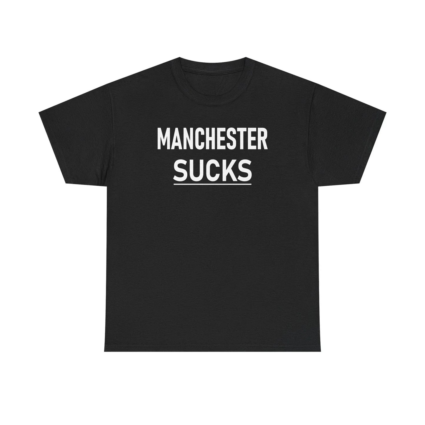 Manchester Sucks Shirt Fun Anti City of Manchester Tshirt Clothing Merch Unisex T-shirt, Sweatshirt, Hoodie, Long Sleeve Tee - T-Shirt, Sweatshirt, Hoodie