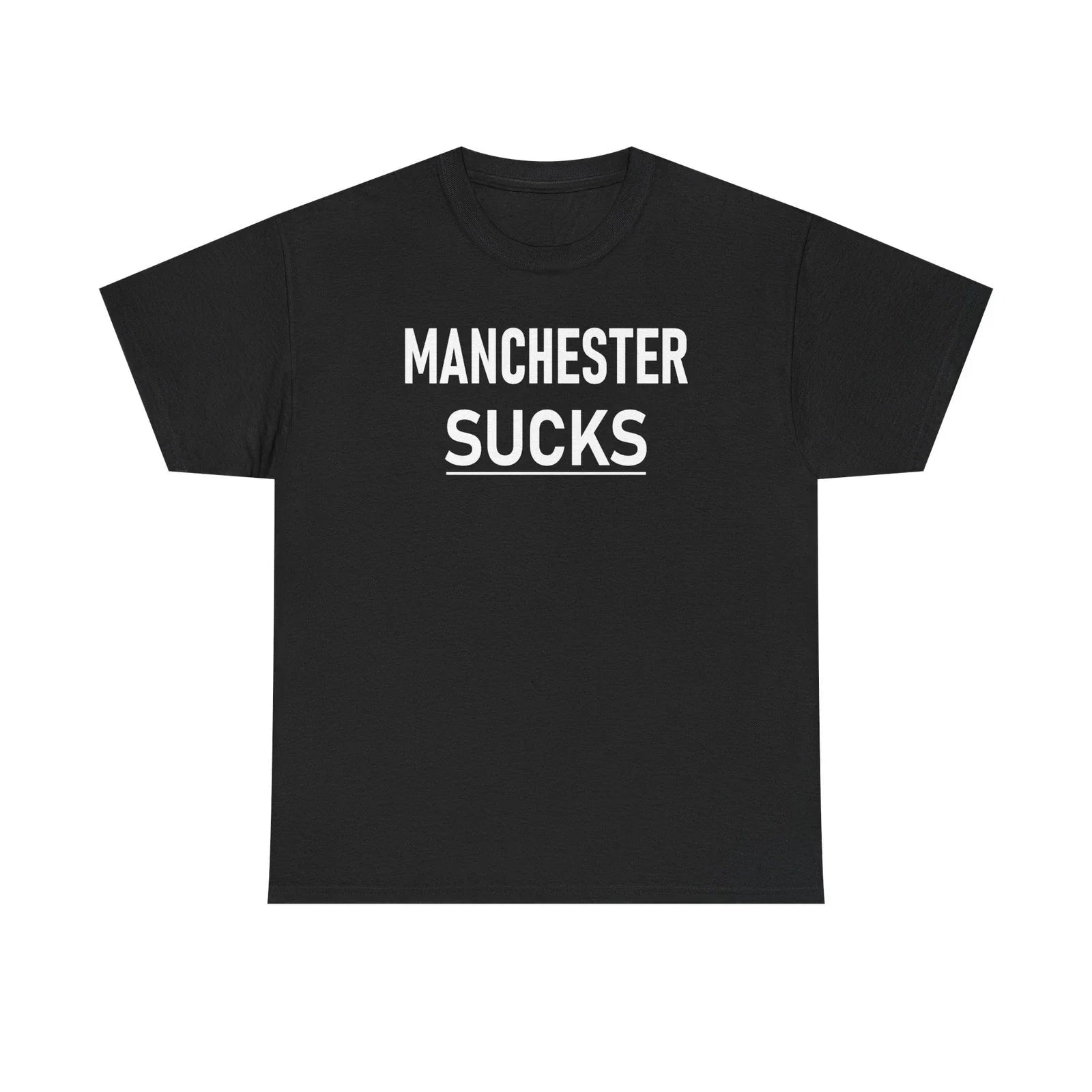Manchester Sucks Shirt Fun Anti City of Manchester Tshirt Clothing Merch Unisex T-shirt, Sweatshirt, Hoodie, Long Sleeve Tee - T-Shirt, Sweatshirt, Hoodie
