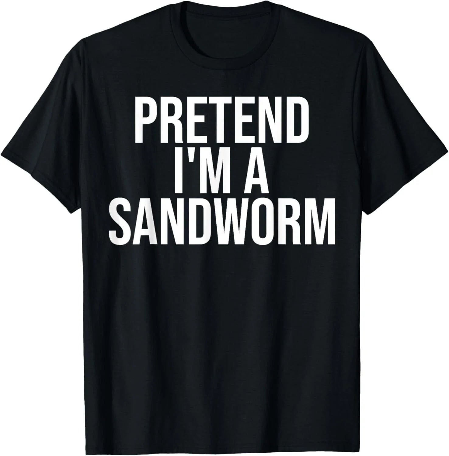 Pretend I'm A Sandworm Funny Lazy Halloween Costume Party Gift Unisex T-Shirt Unisex T-shirt, Sweatshirt, Hoodie, Long Sleeve Tee - T-Shirt, Sweatshirt, Hoodie